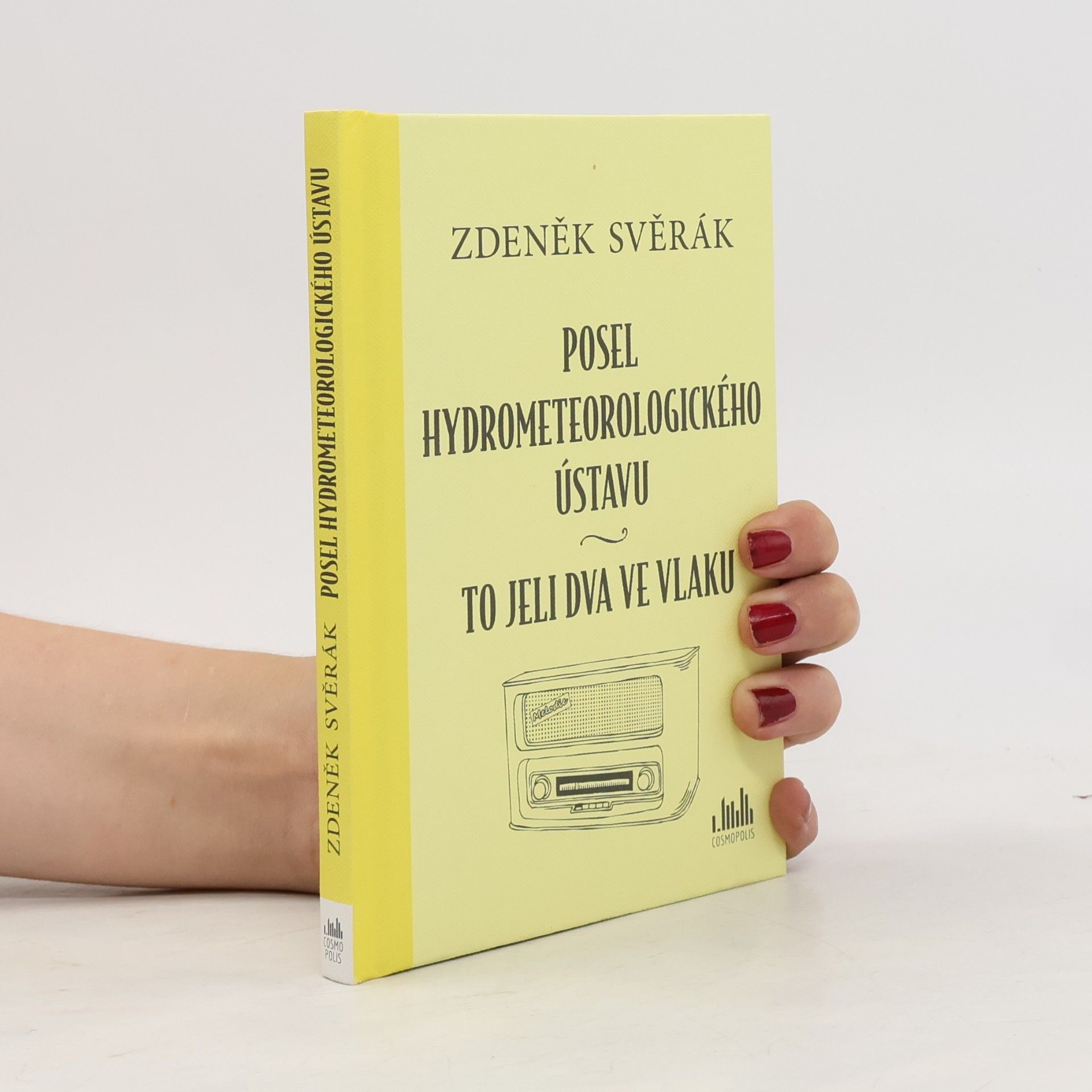 Zdeněk Svěrák Posel hydrometeorologického ústavu. To jeli dva ve vlaku