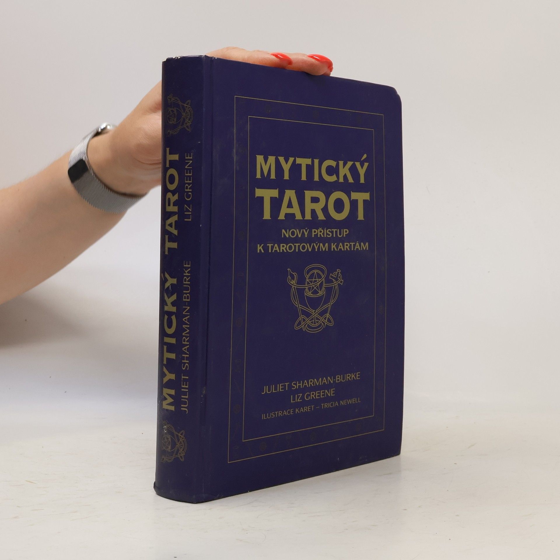 Juliet Sharman-Burke Mytický tarot. Nový přístup k tarotovým kartám (pouze kniha)