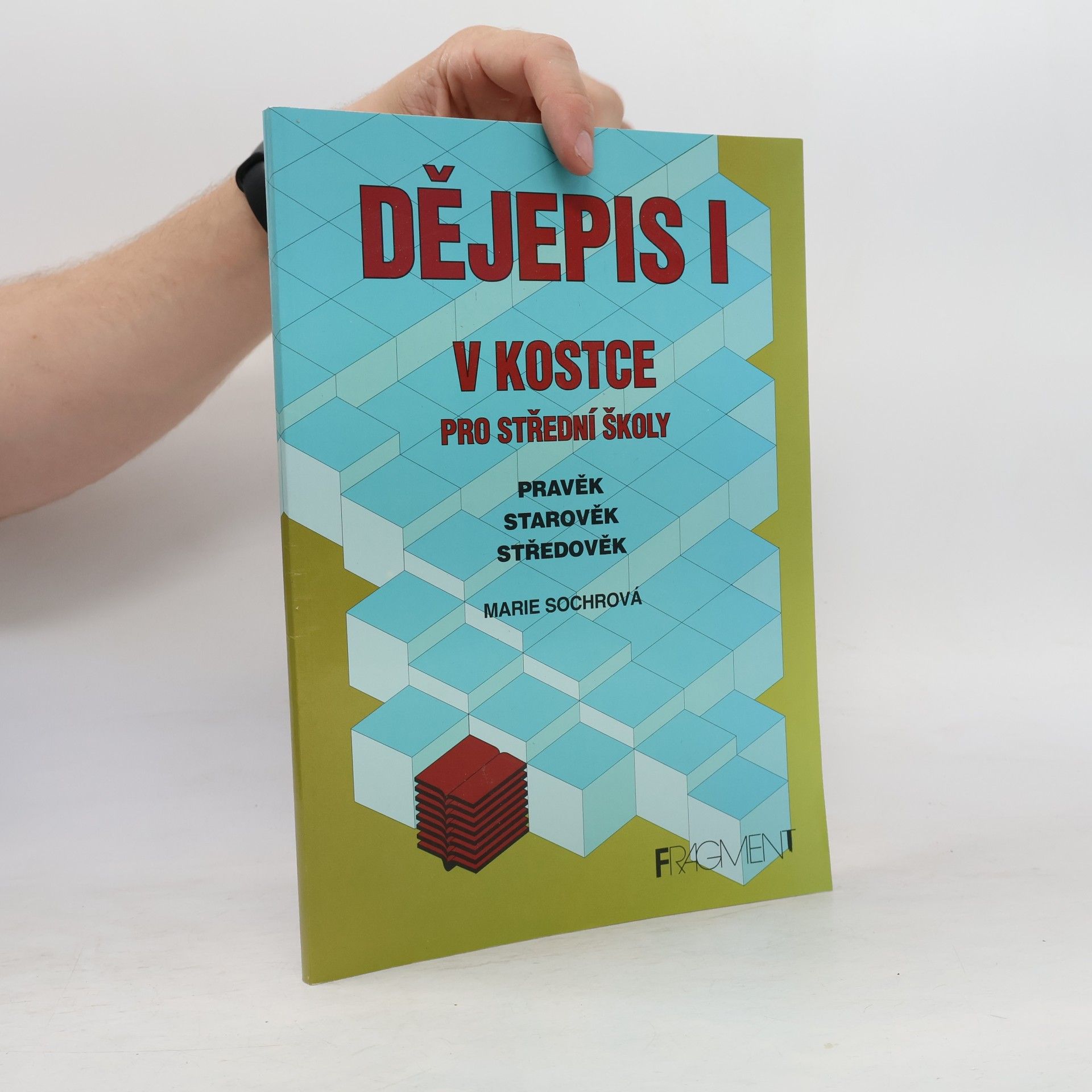 Sylvie Mikulcová Dějepis v kostce pro střední školy I.