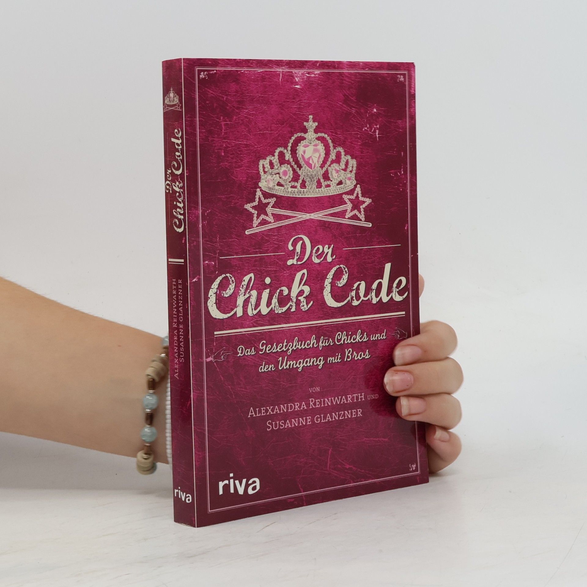 Suzanne Glanzner Der Chick Code : das Gesetzbuch für Chicks und den Umgang mit Bros