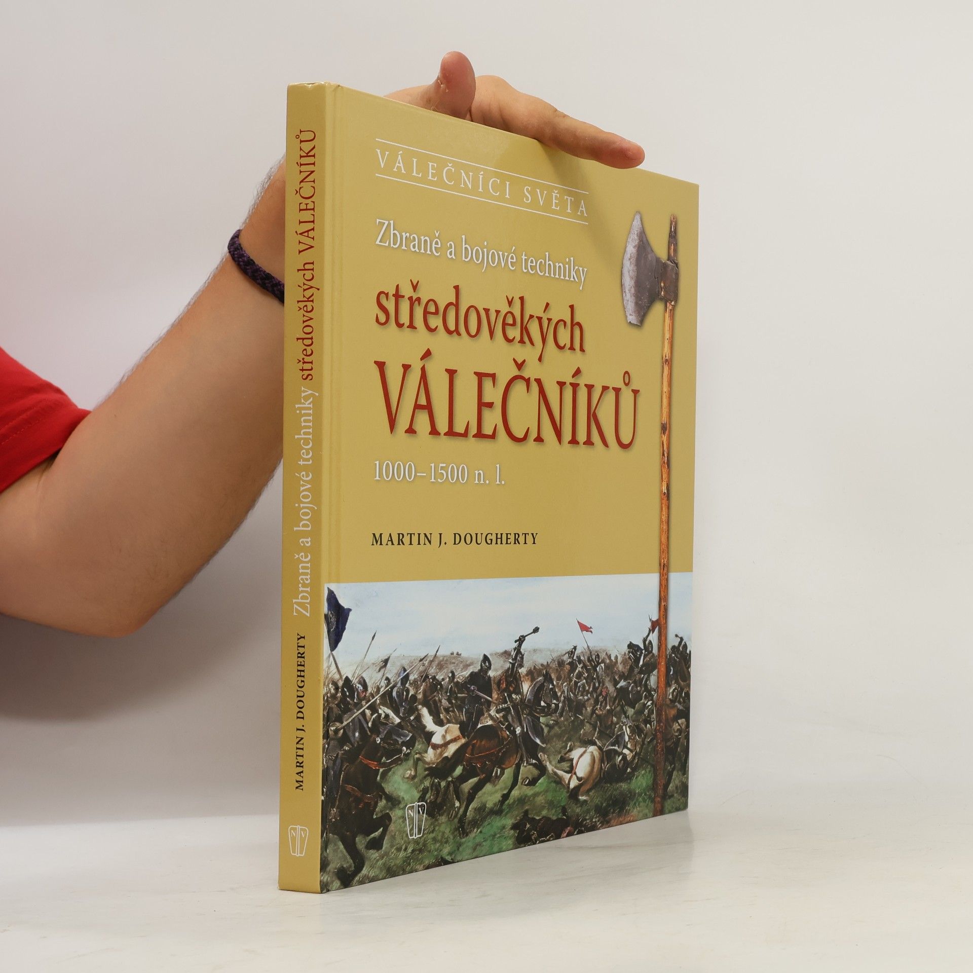 Martin J. Dougherty Zbraně a bojové techniky středověkých válečníků 1000-1500 n. l.