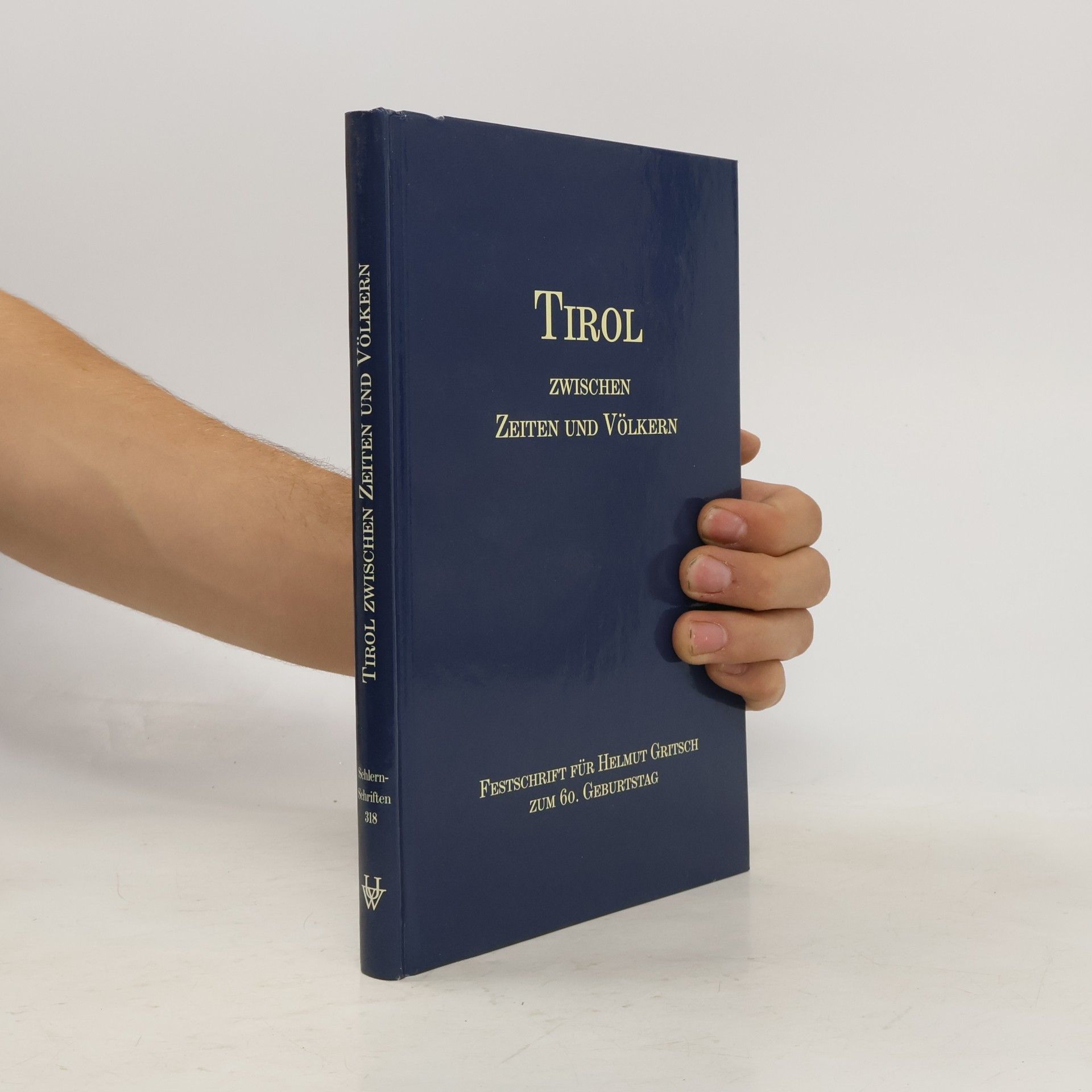 Eugen Thurnher Schlern-Schriften - 318: Tirol zwischen Zeiten und Völkern