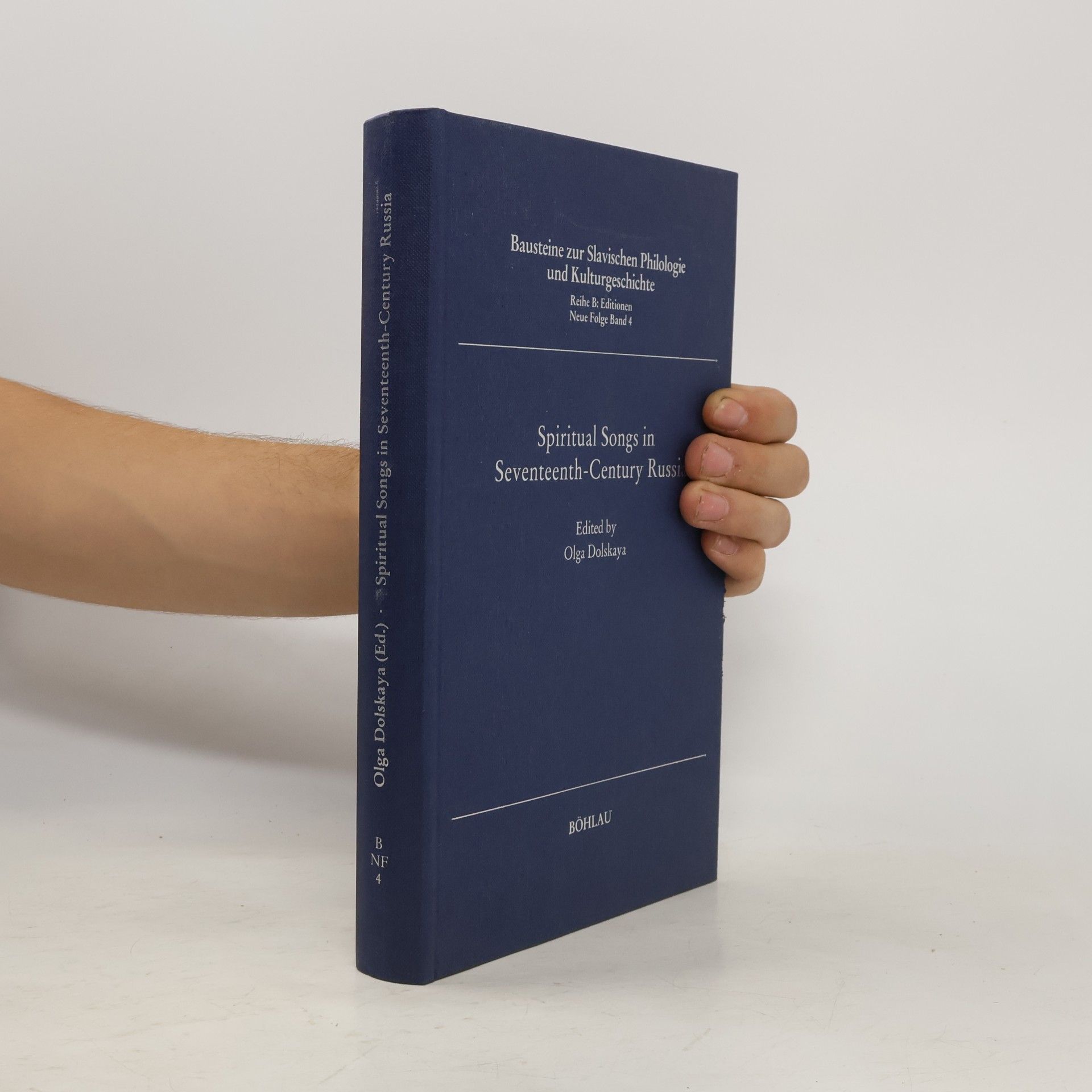 Olga Dolskaya-Ackerly Bausteine zur Slavischen Philologie und Kulturgeschichte, Reihe B: Editionen Neue Folge - 4: Spiritual Songs in Seventeenth Century Russia
