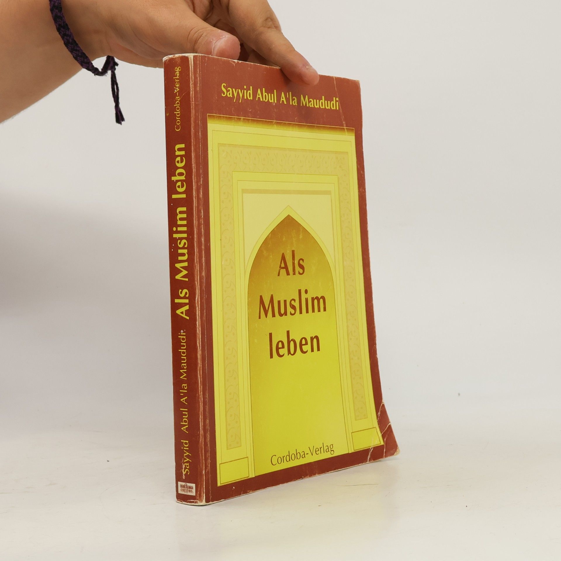 Abul A'la Maududi Als Muslim leben