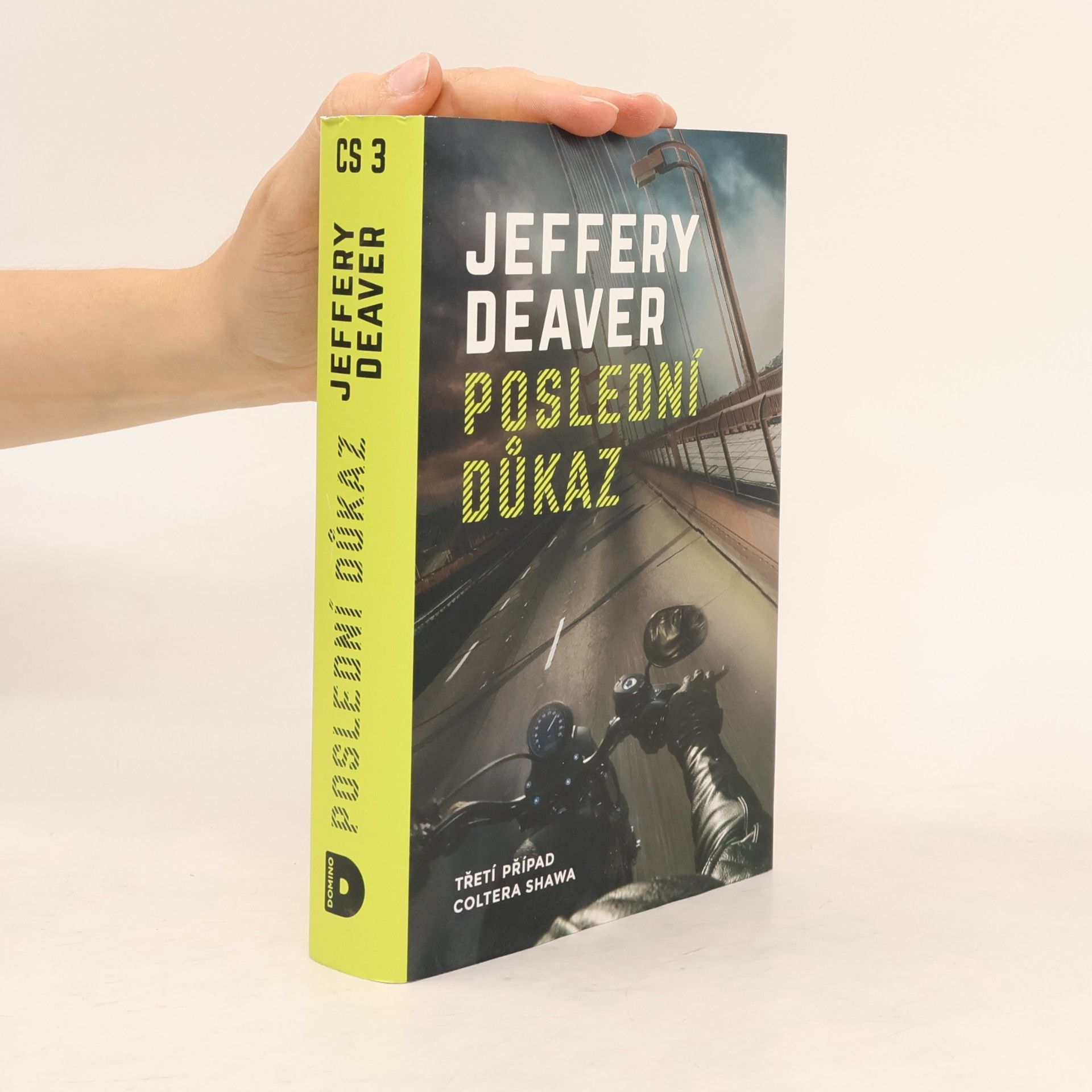 Jeffery Deaver Poslední důkaz : třetí případ Coltera Shawa