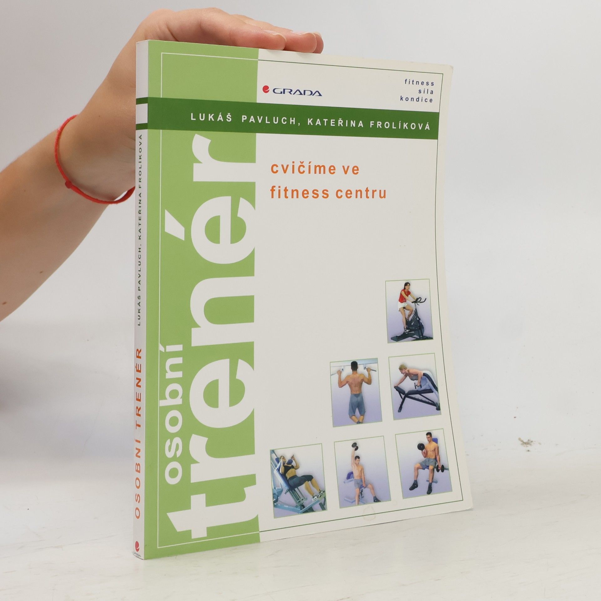 Kateřina Frolíková Osobní trenér: Cvičíme ve fitness centru