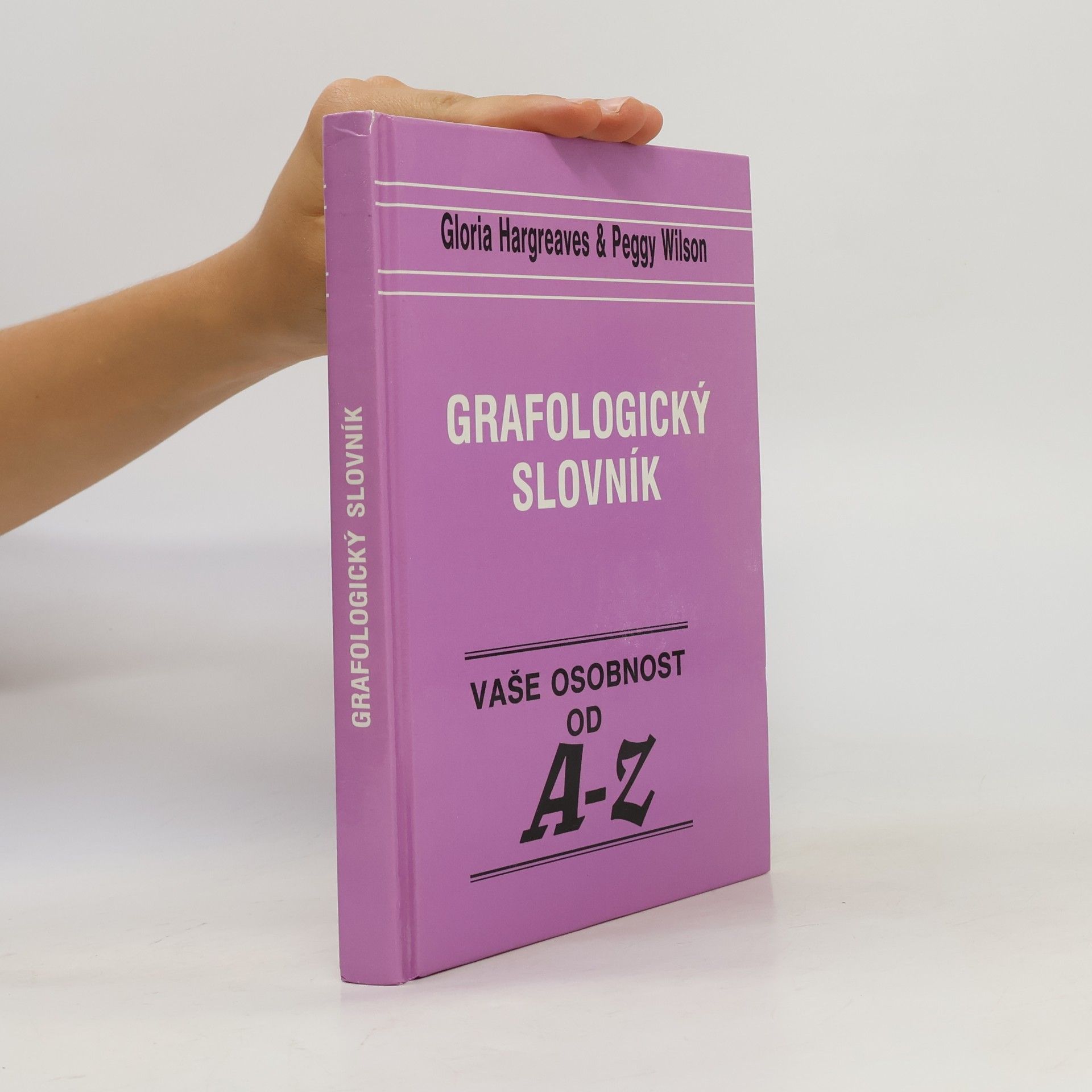 Gloria Hargreaves Grafologický slovník: vaše osobnost od A-Z