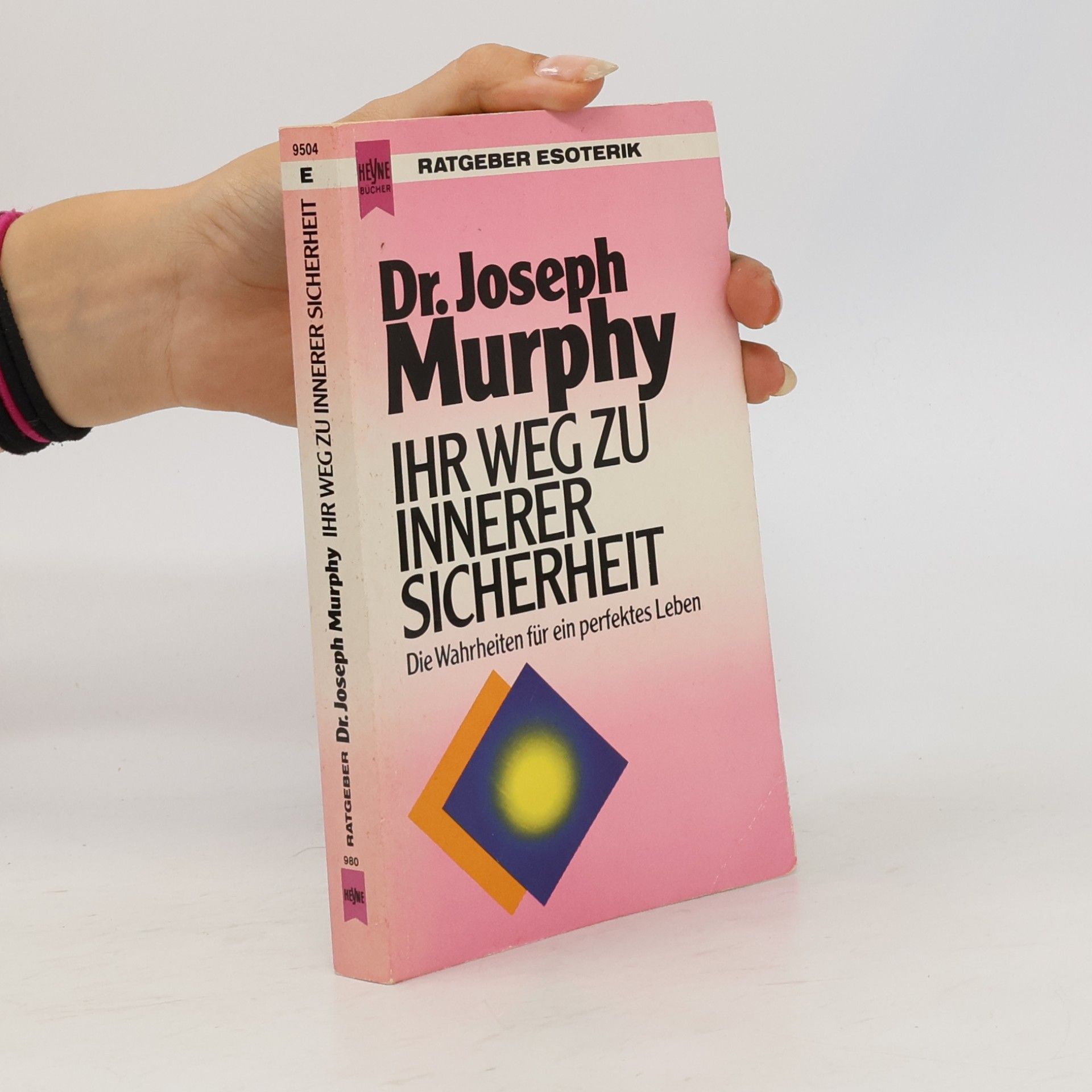 Joseph Murphy Ihr Weg zu innerer Sicherheit