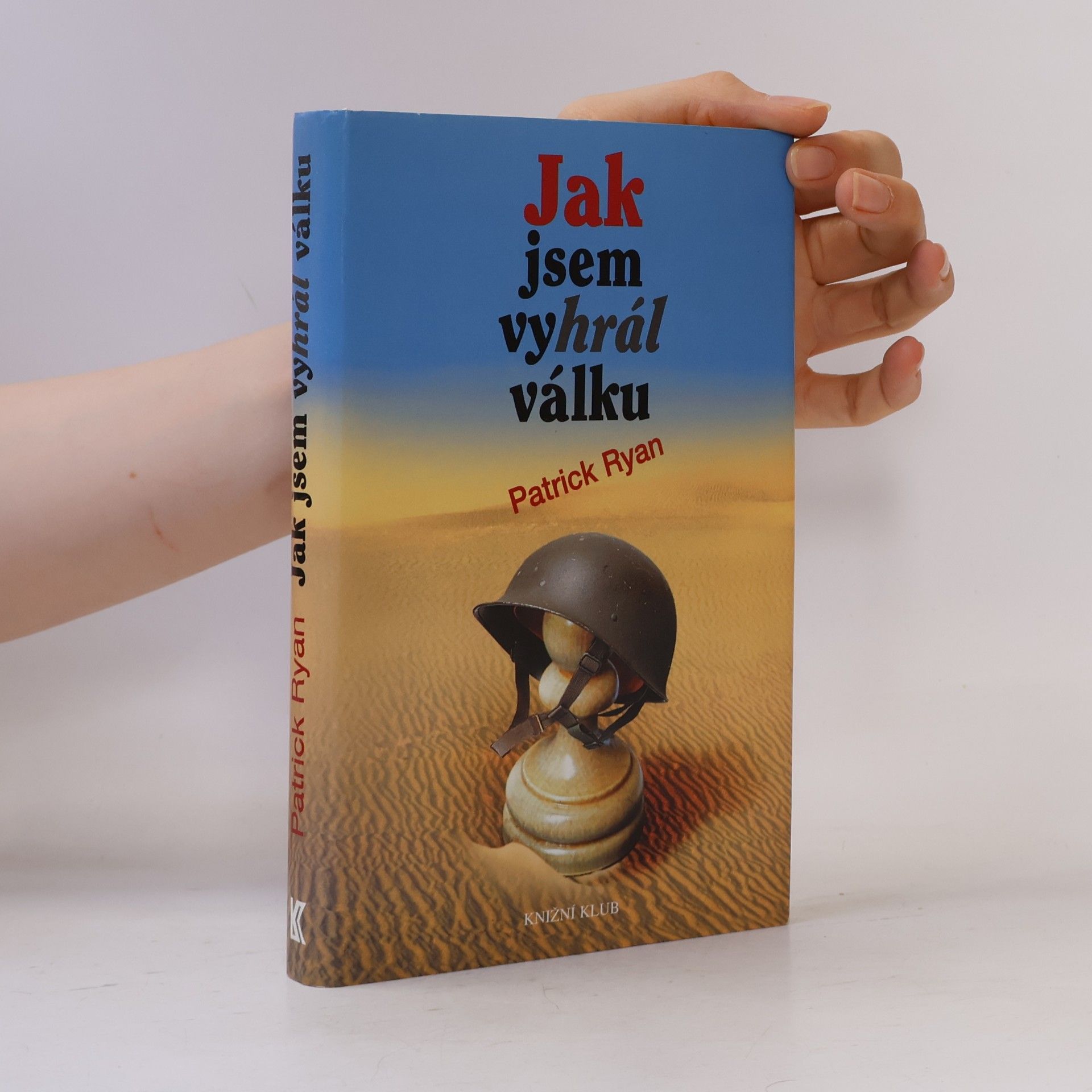Patrick Ryan Jak jsem vyhrál válku