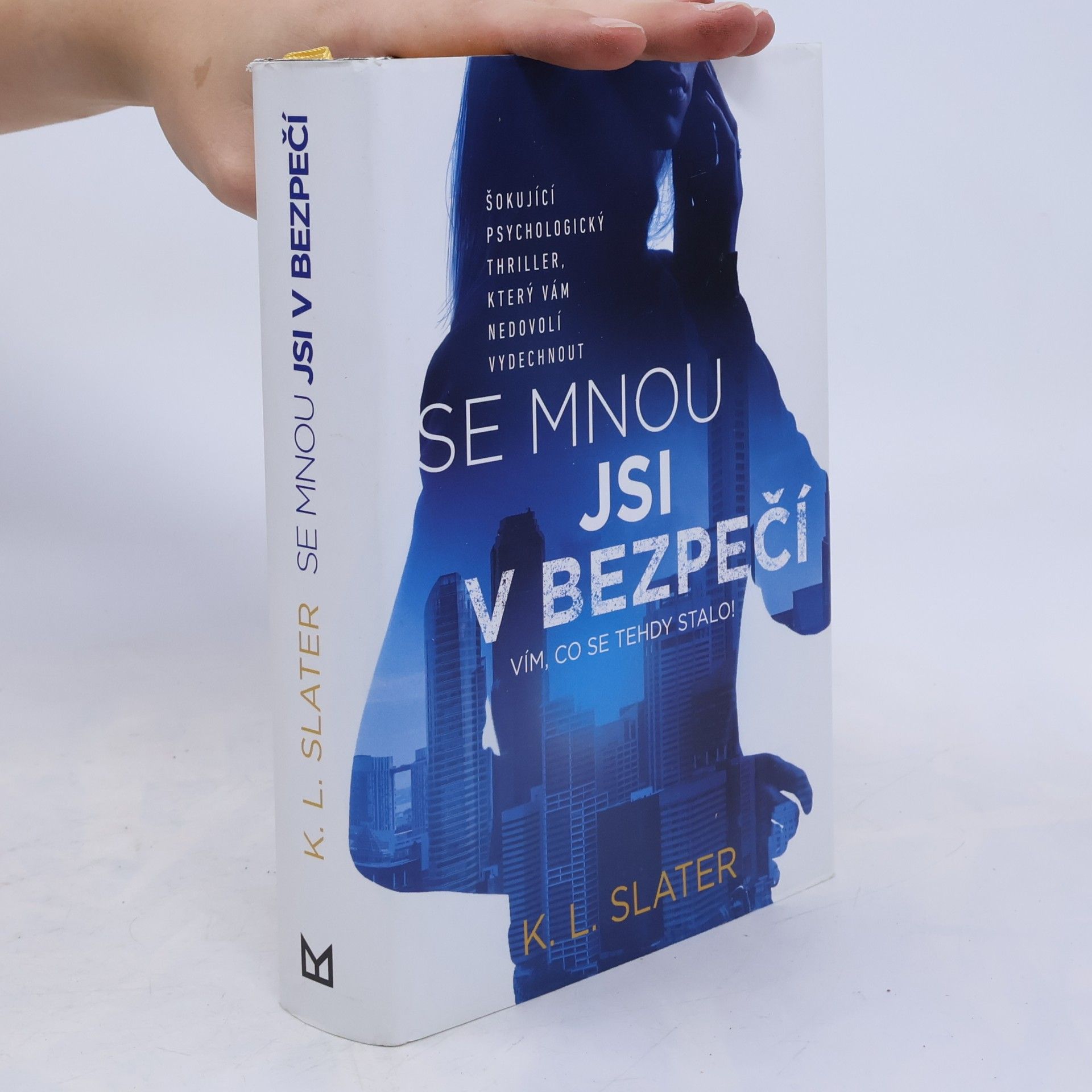 K. L. Slater Se mnou jsi v bezpečí