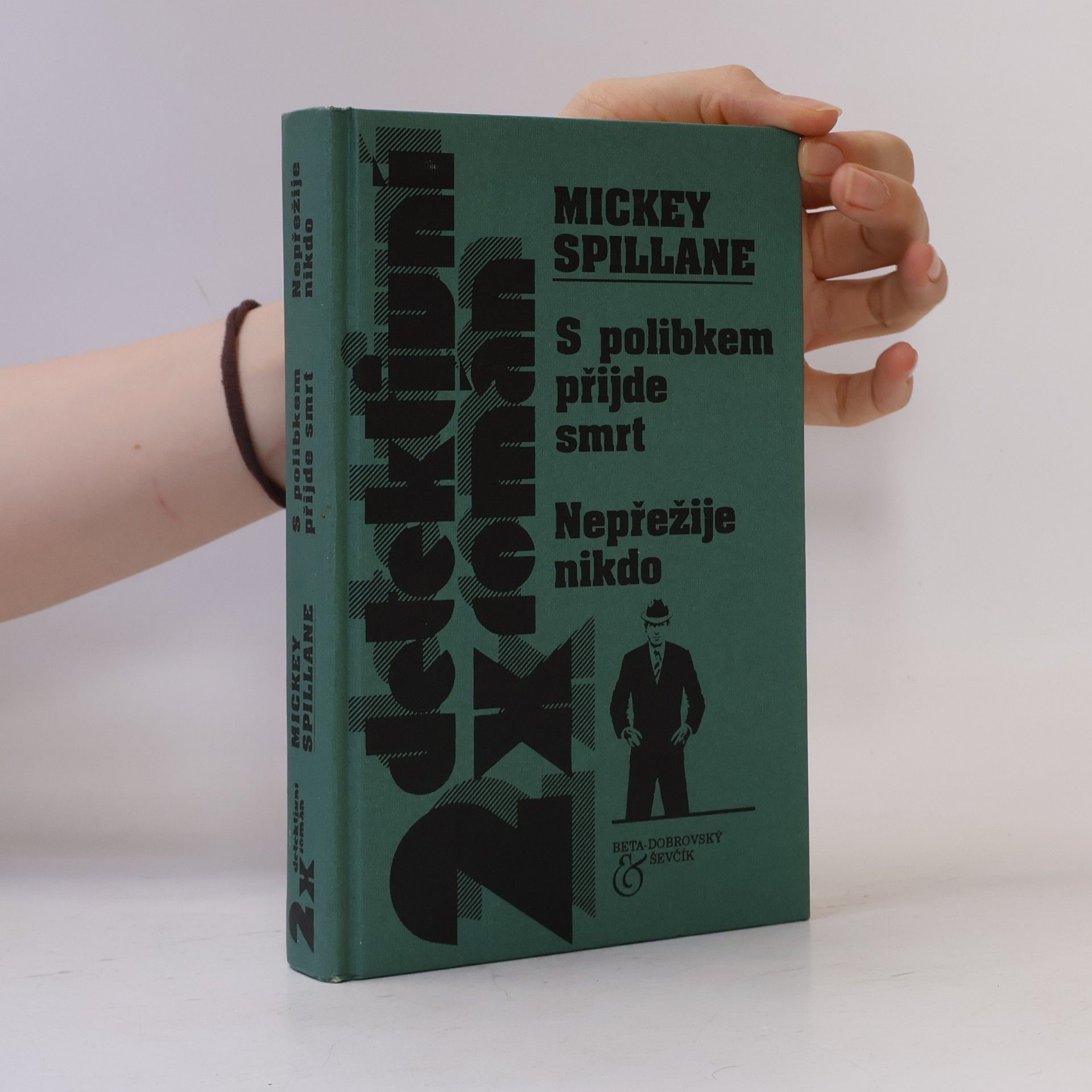 Mickey Spillane S polibkem přijde smrt / Nepřežije nikdo