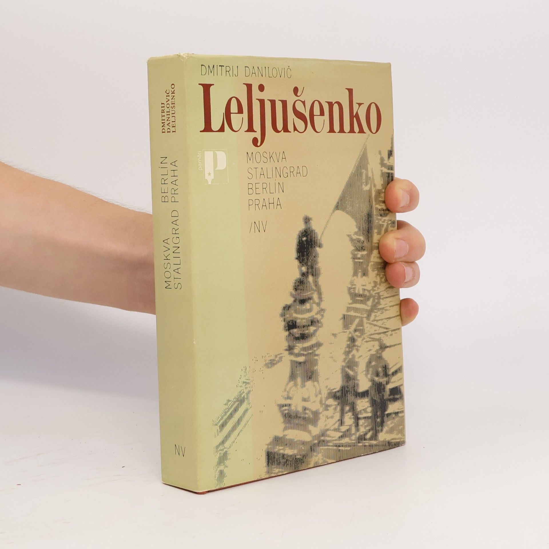 Dmitrij Danilovič Leljušenko Moskva, Stalingrad, BerIín, Praha
