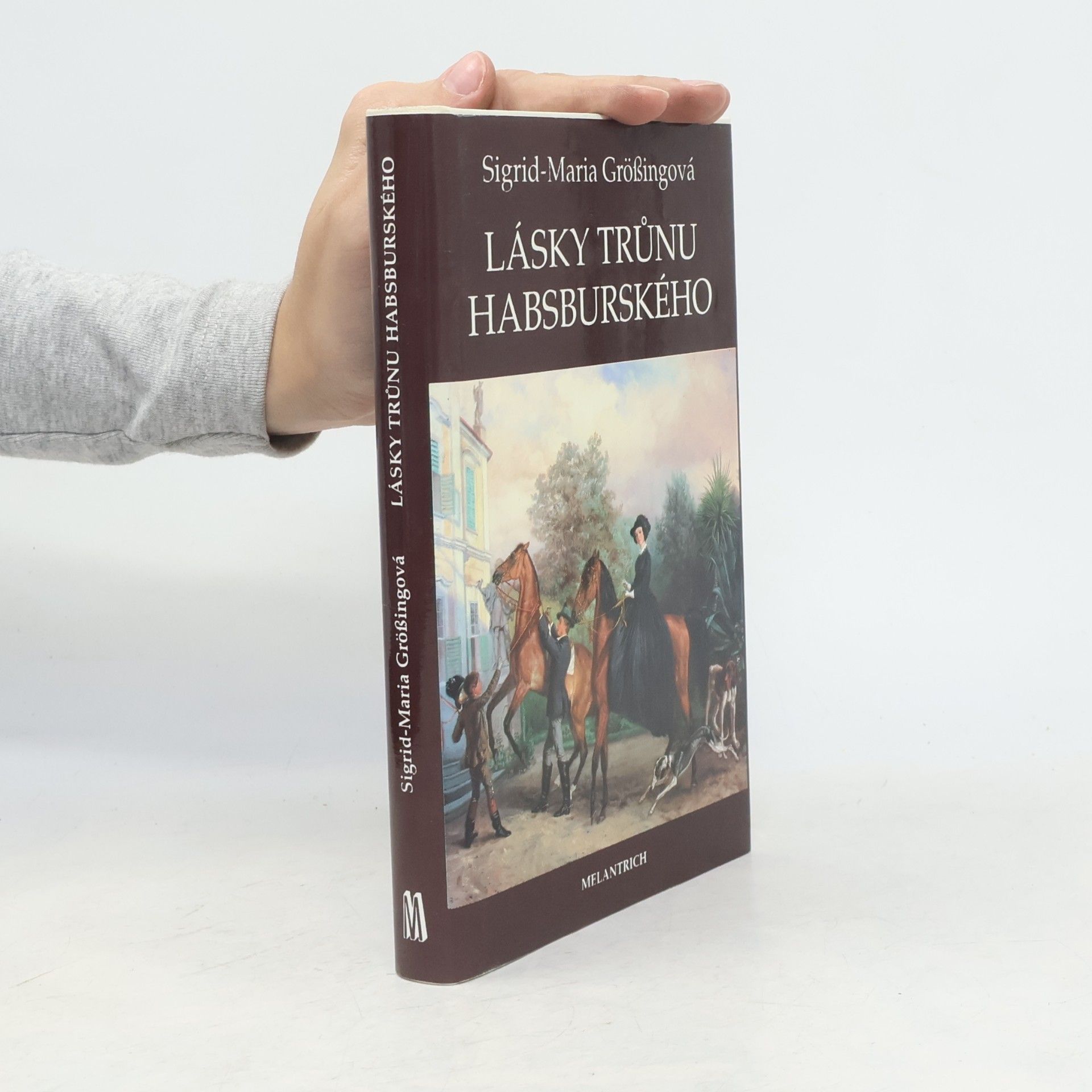Sigrid-Maria Größing Lásky trůnu habsburského