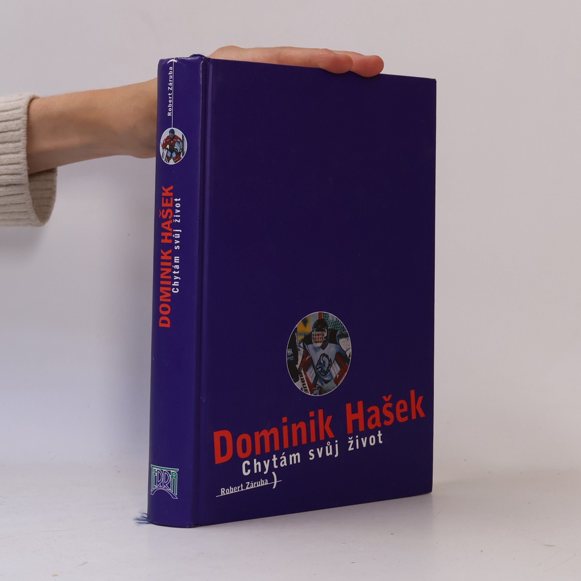 Robert Záruba Dominik Hašek. Chytám svůj život