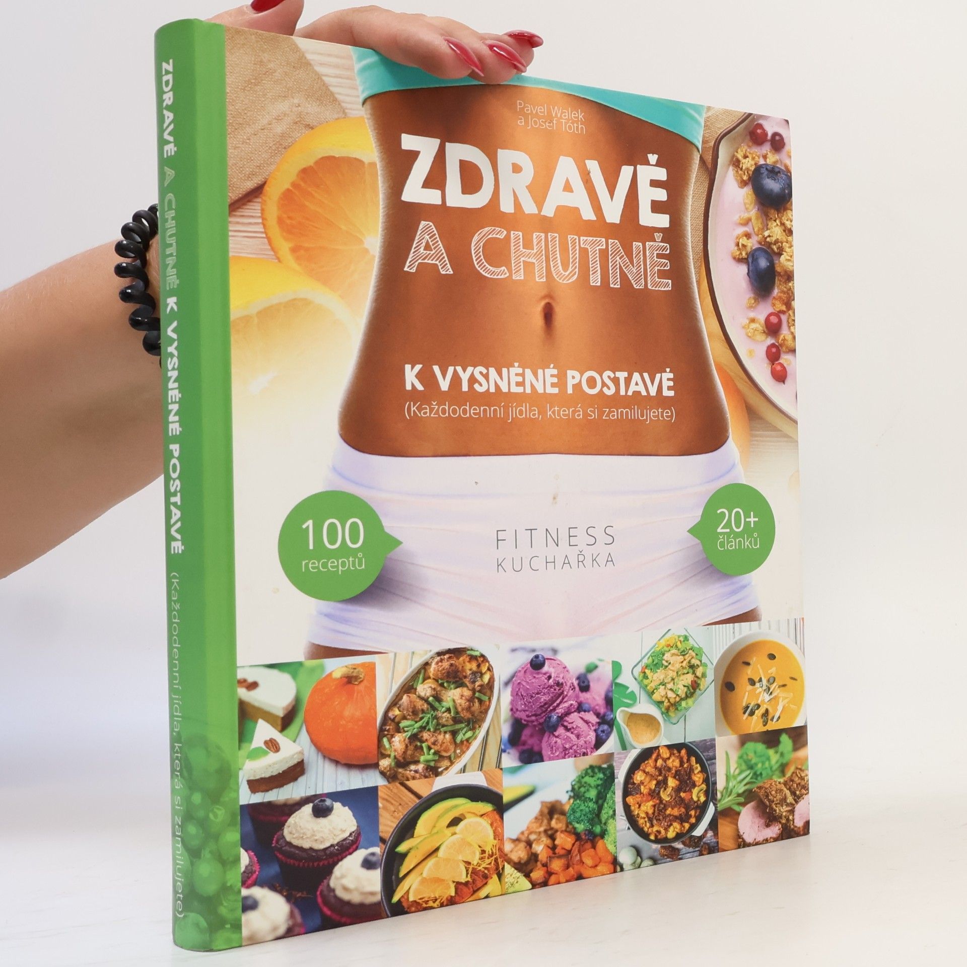 Josef Tóth Zdravě a chutně k vysněné postavě : (každodenní recepty, které si zamilujete)