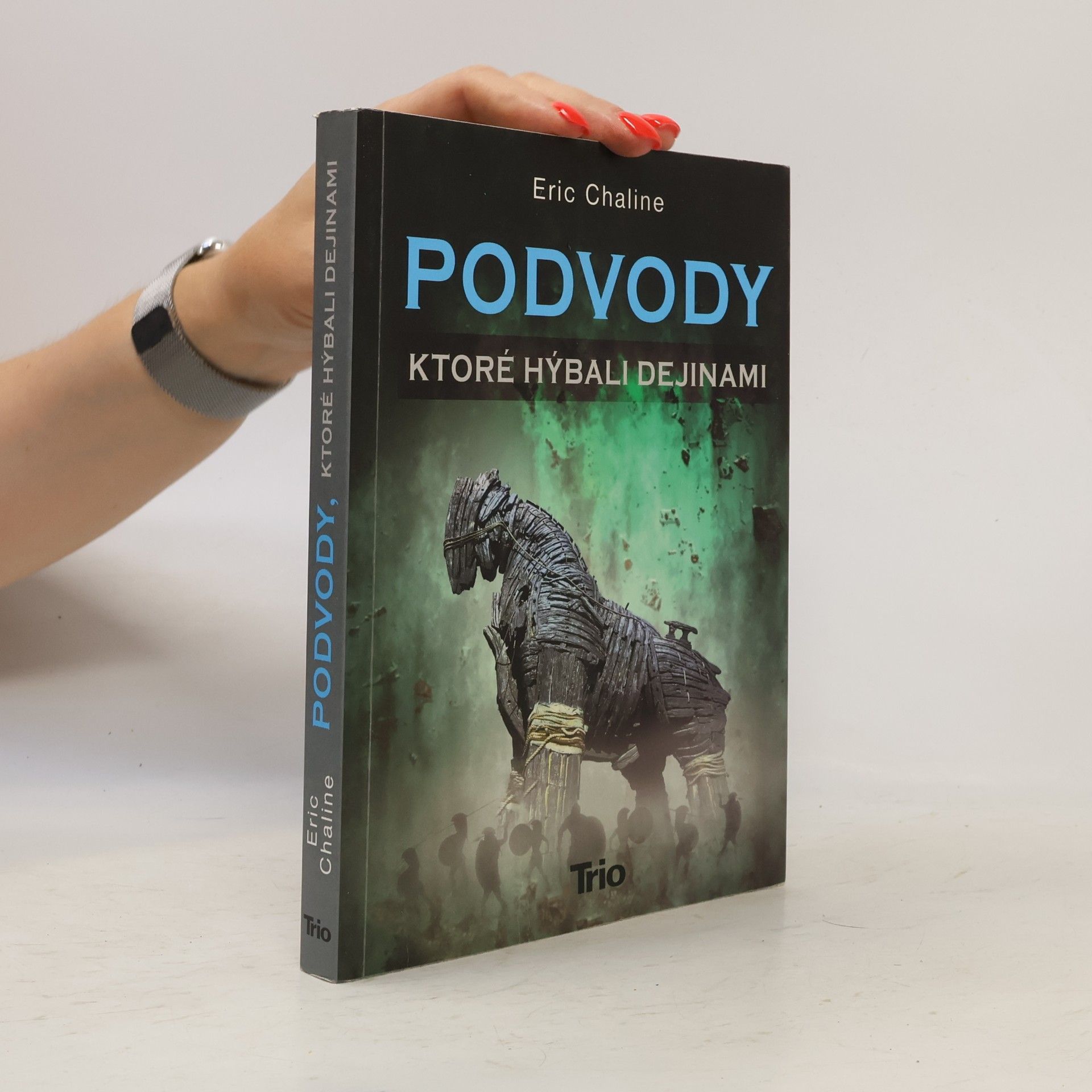 Eric Chaline Podvody, ktoré hýbali dejinami