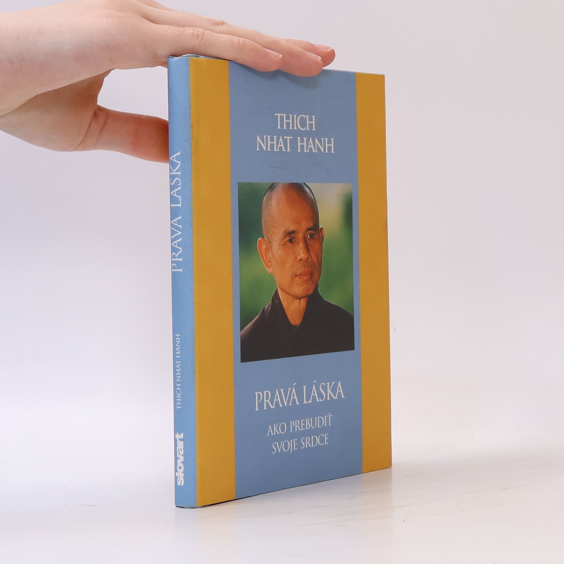 Thích Nhất Hạnh Pravá láska: Ako prebudiť svoje srdce