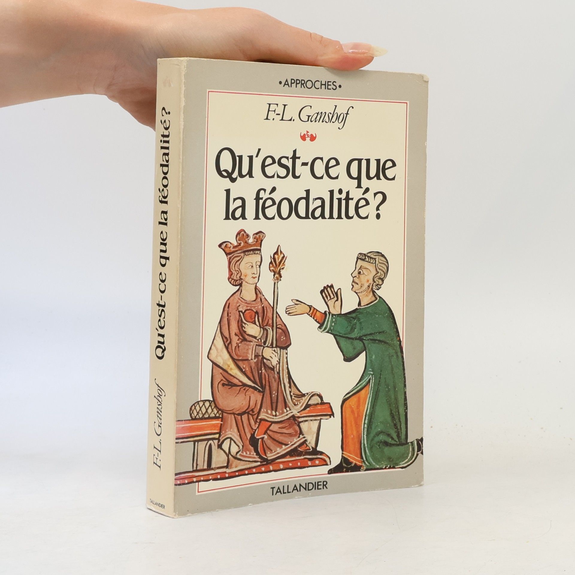 François Louis Ganshof Qu'est-ce que la féodalité ?
