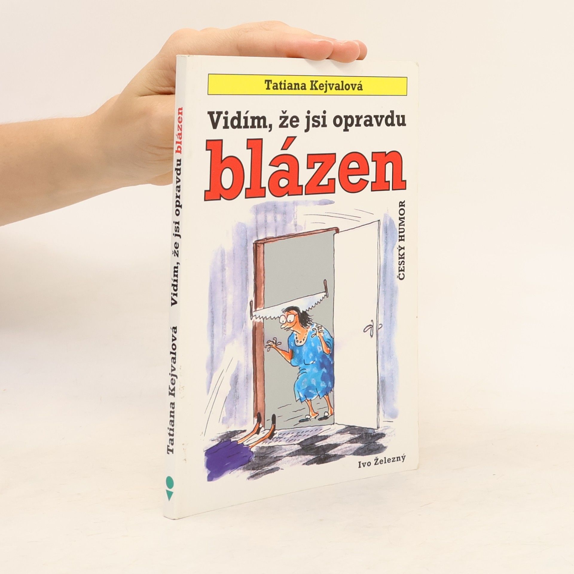 Tatiana Kejvalová Vidím, že jsi opravdu blázen