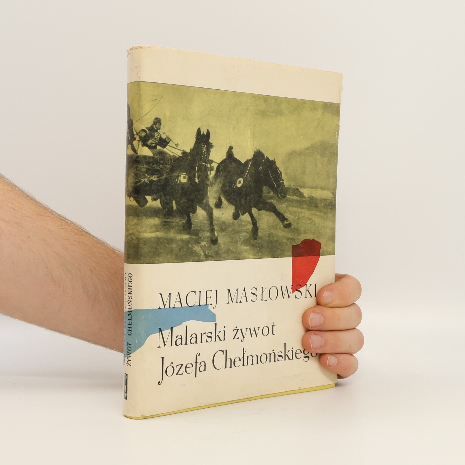 Maciej Masłowski Malarski żywot Józefa Chełmońskiego