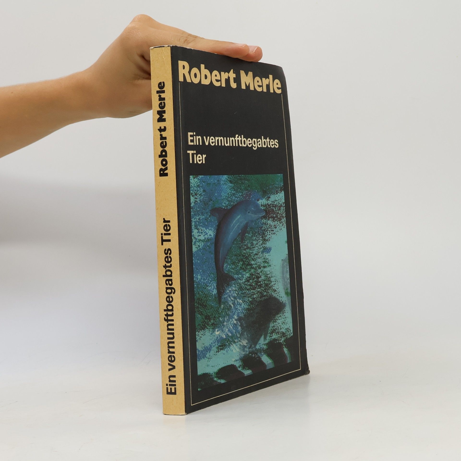 Robert Merle Ein vernunftbegabtes Tier
