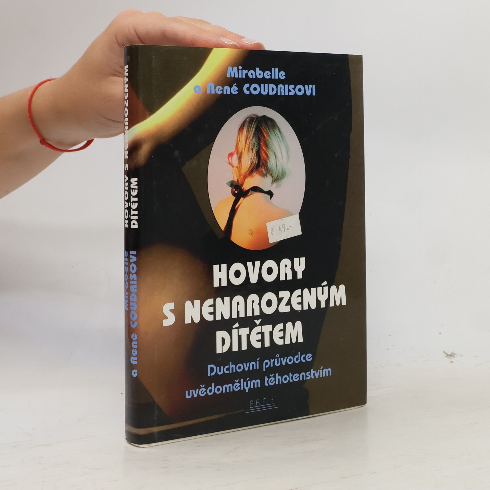 Hana Pelešková Hovory s nenarozeným dítětem. Duchovní průvodce uvědomělým těhotenstvím