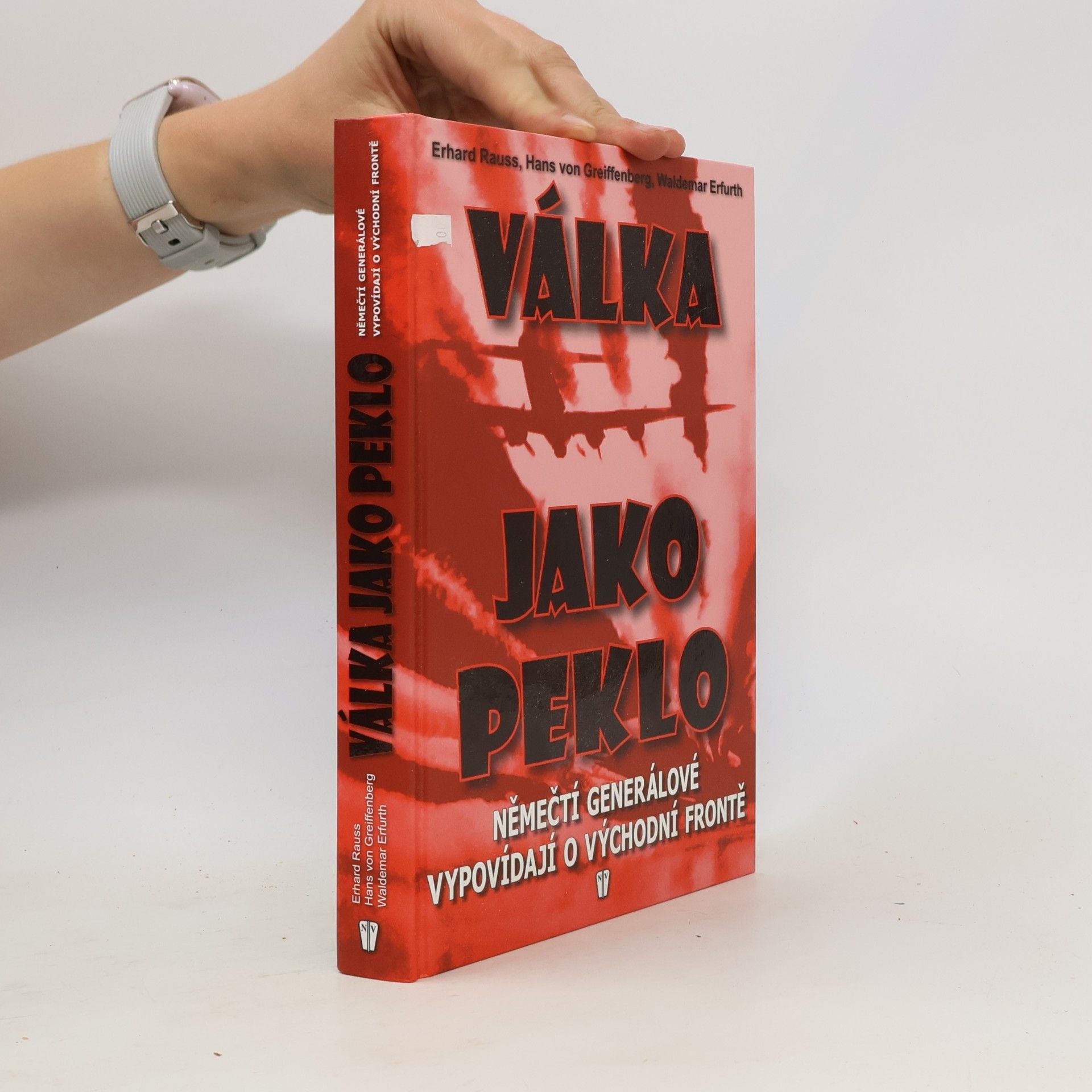 Waldemar Erfurth Válka jako peklo: Němečtí generálové vypovídají o východní frontě