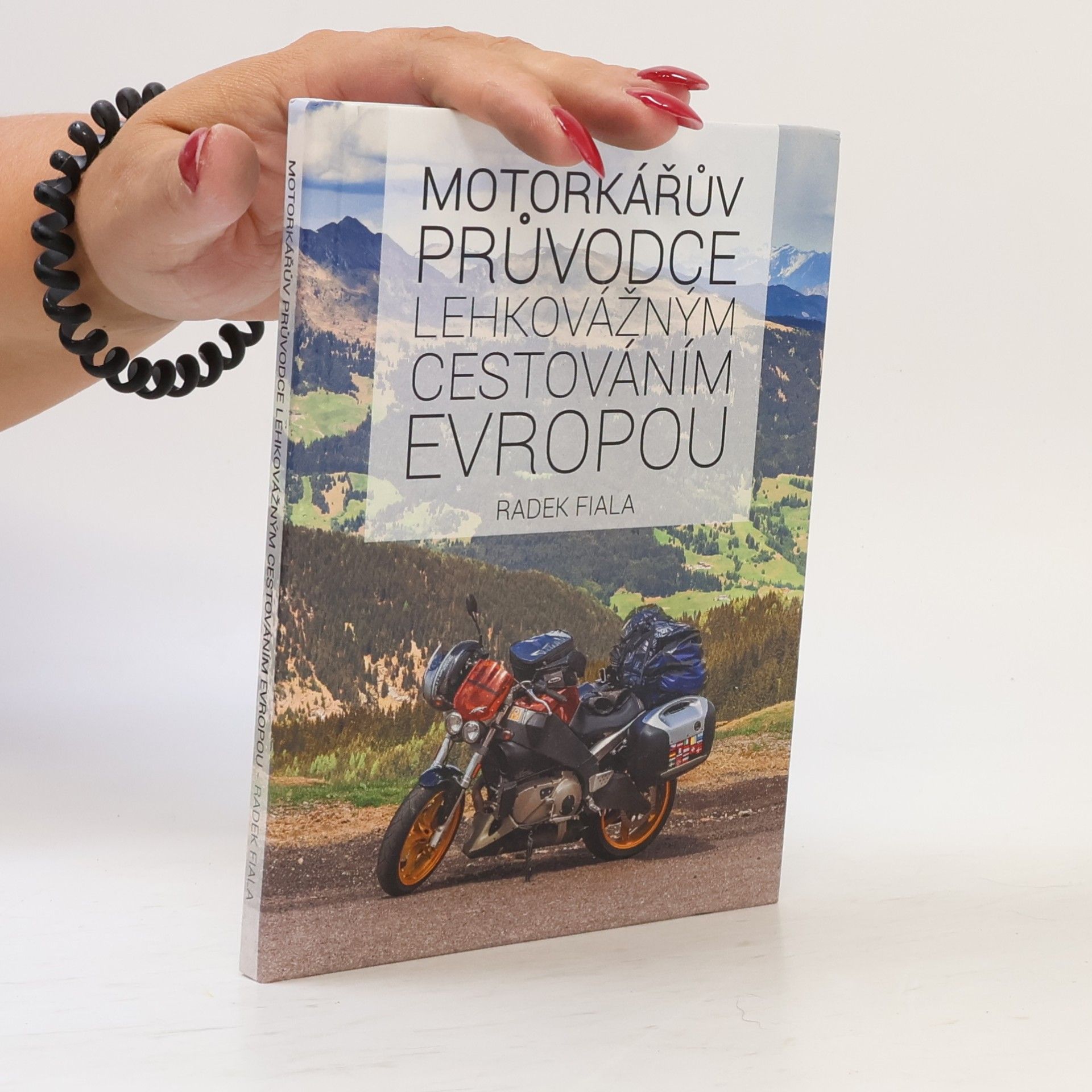 Radek Fiala Motorkářův průvodce lehkovážným cestováním Evropou