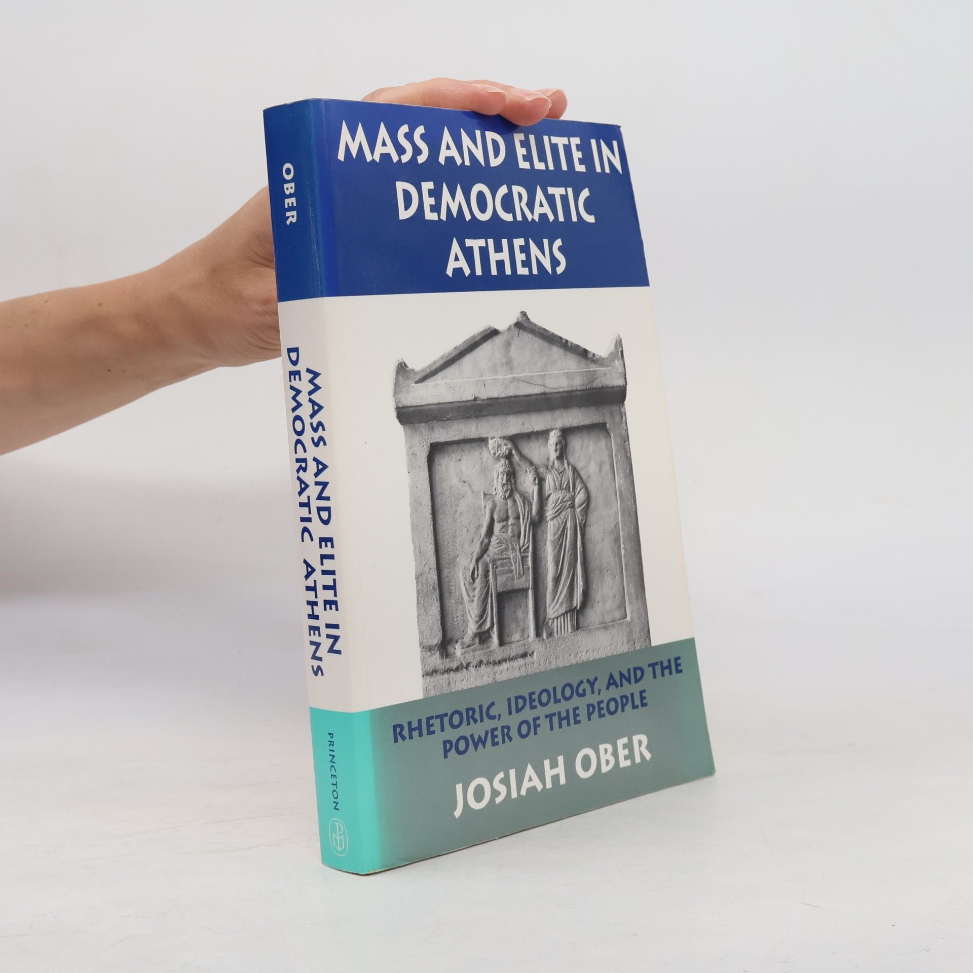 Josiah Ober Mass and Elite in Democratic Athens