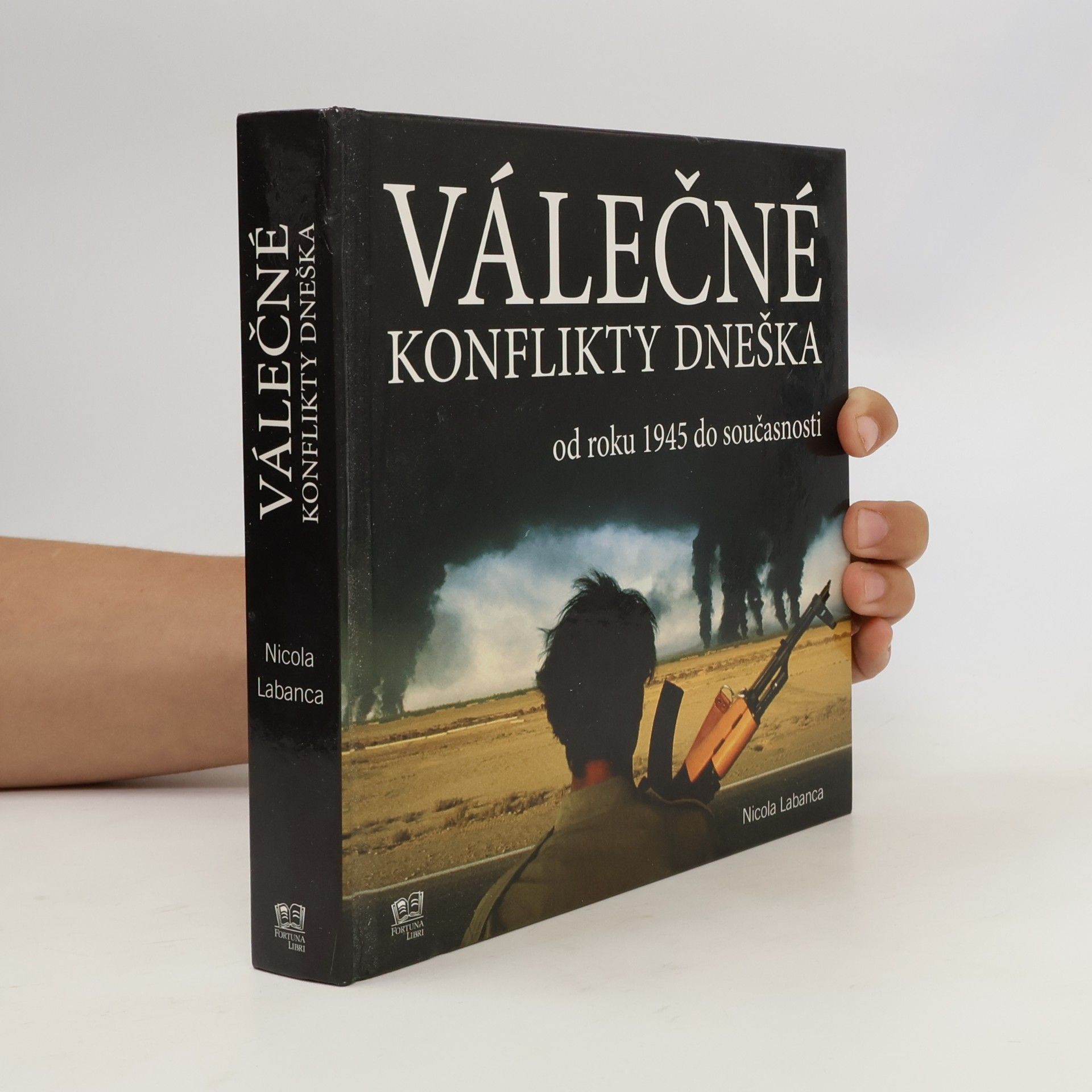 Nicola Labanca Válečné konflikty dneška od roku 1945 do současnosti