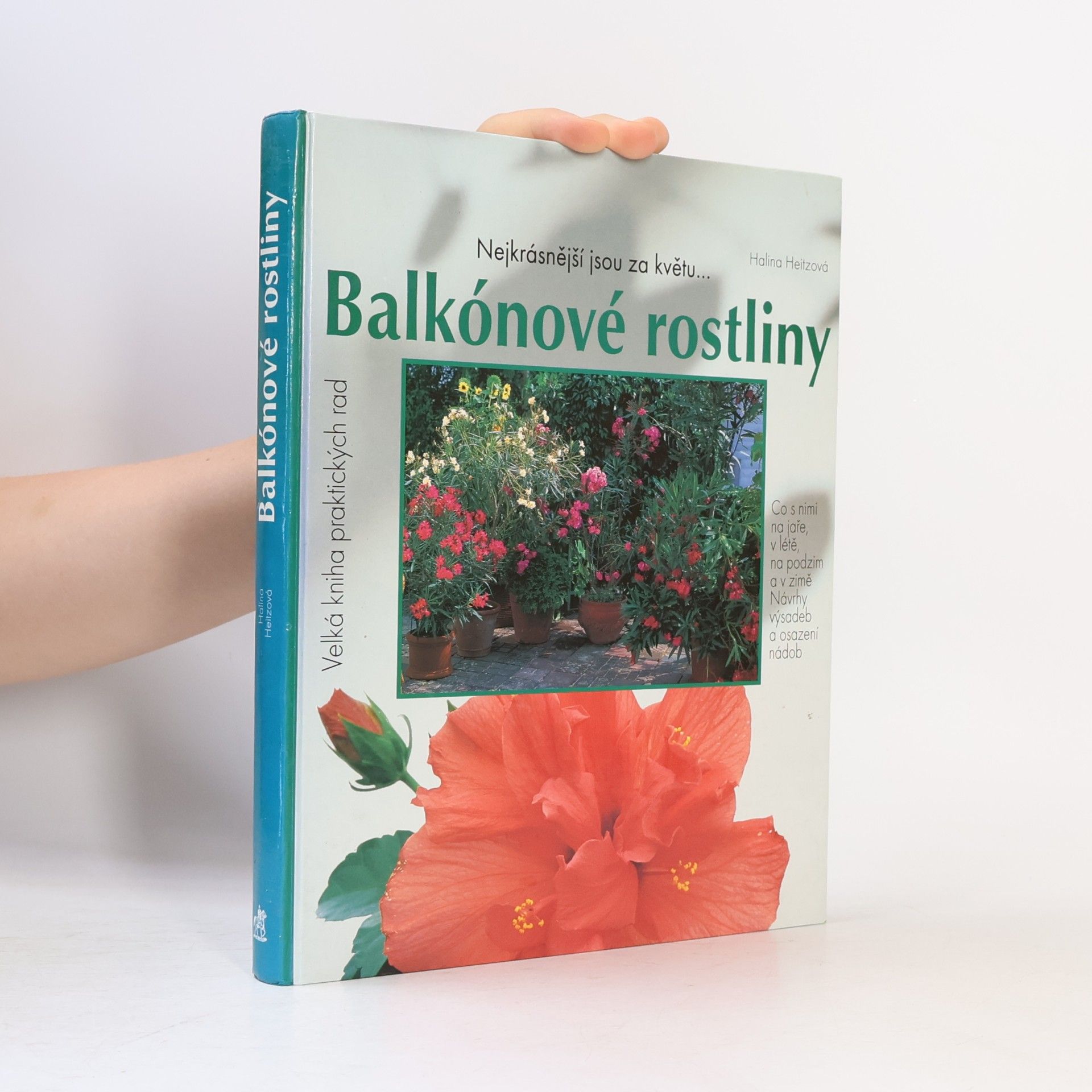 Halina Heitz Balkónové rostliny: Nejkrásnější jsou za květu