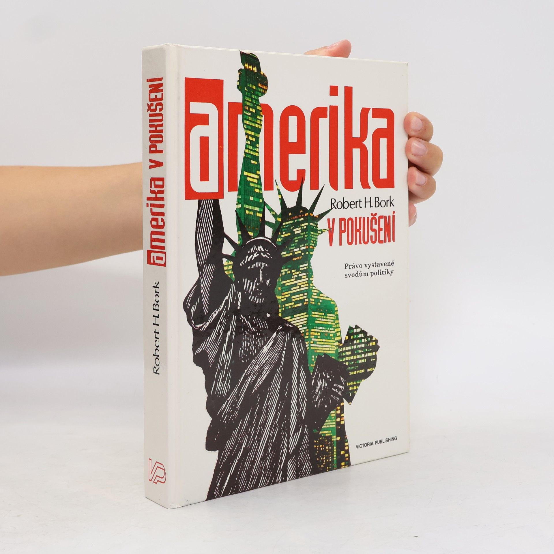 Amerika v pokušení : právo vystavené svodům politiky