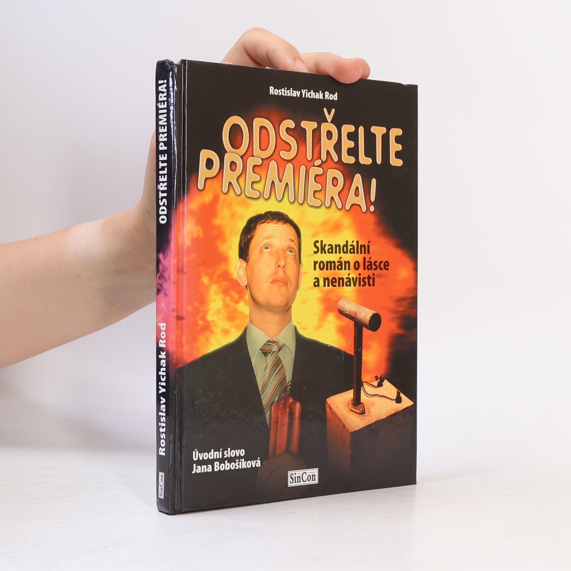 Rostislav Yichak Rod Odstřelte premiéra! : skandální román o lásce a nenávisti