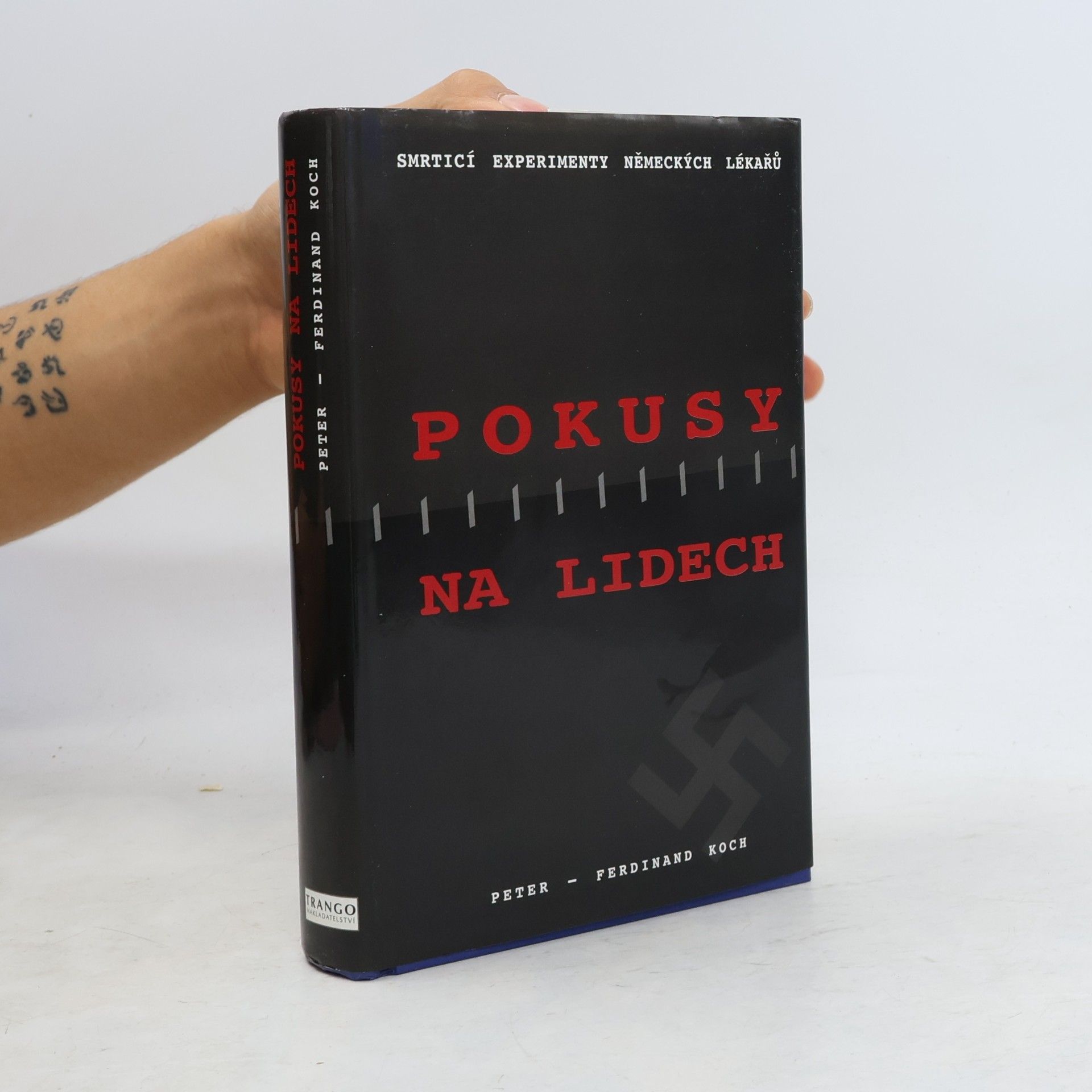 PeterFerdinand Koch Pokusy na lidech : smrtelné experimenty německých lékařů