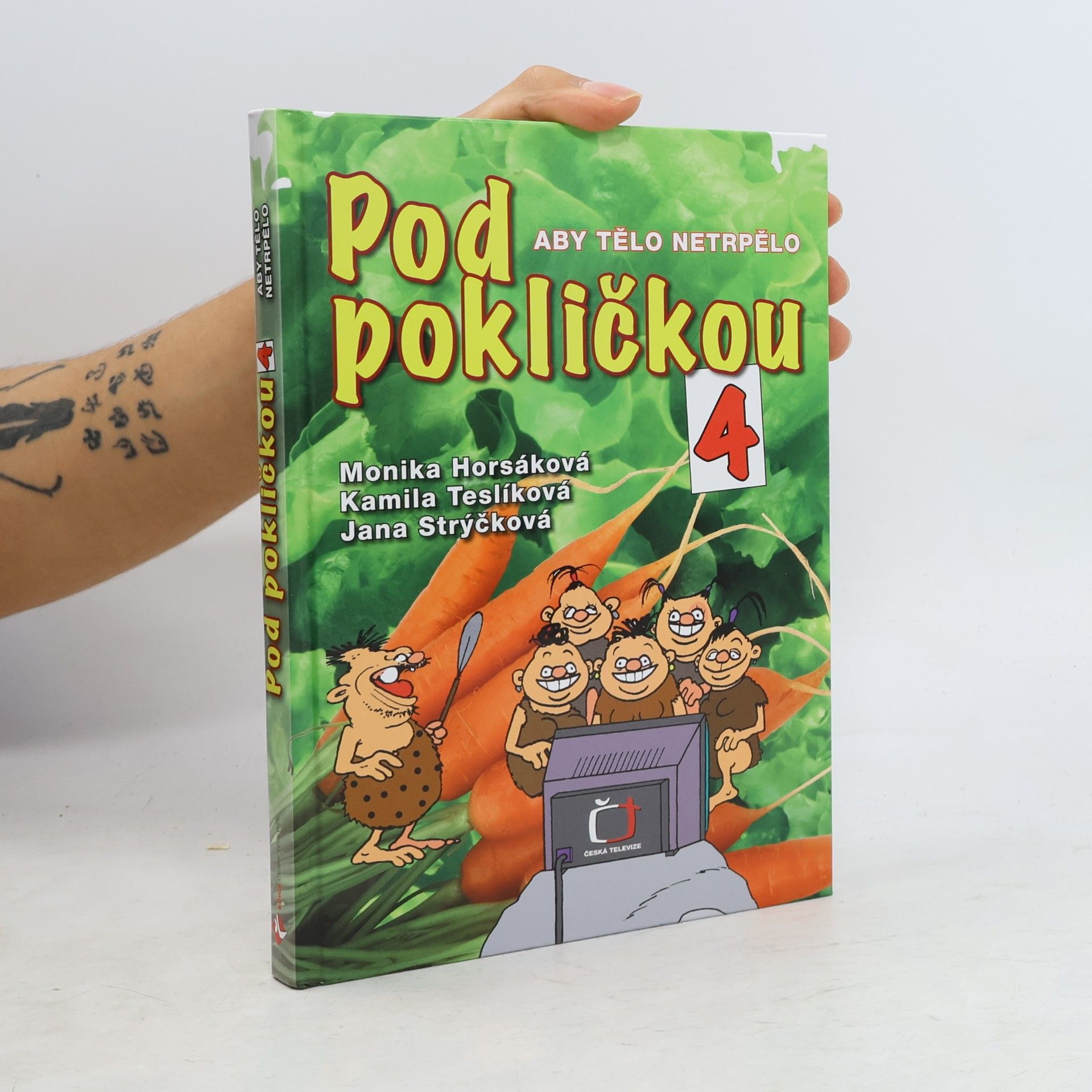 Pod pokličkou 4 : aby tělo netrpělo