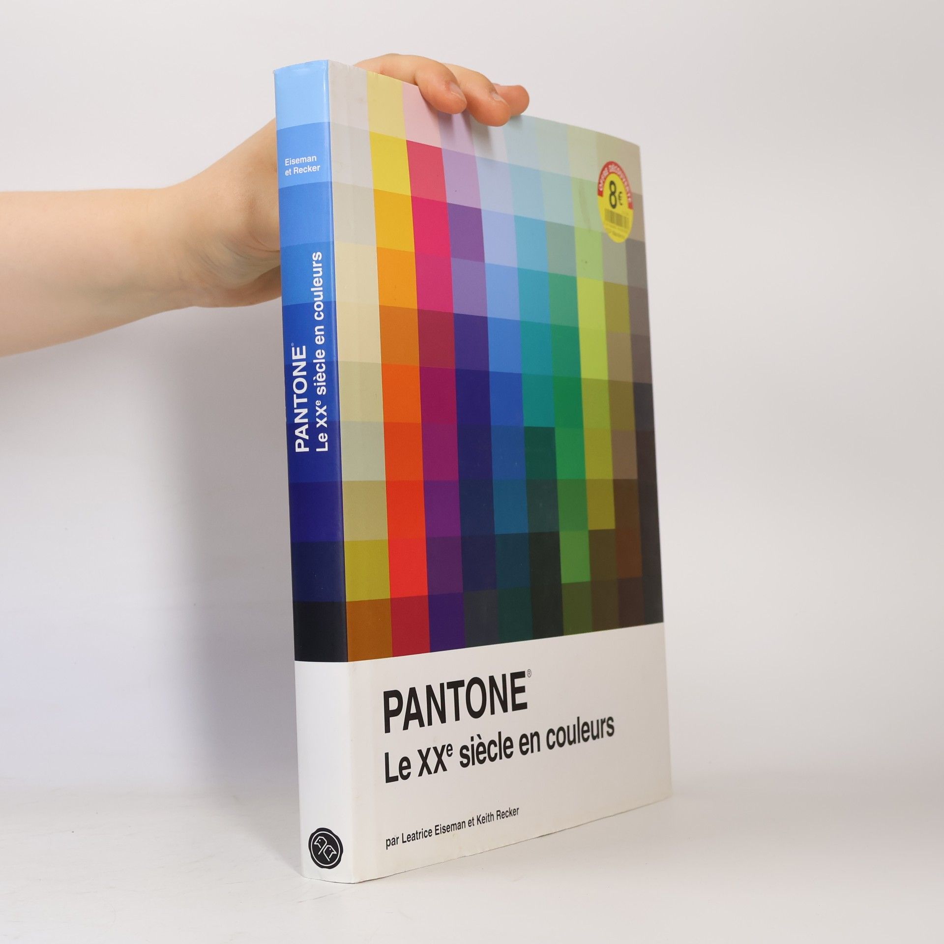 Recker, Keith PANTONE:LE XXE SIECLE EN COULEURS: Le XXe siècle en couleurs