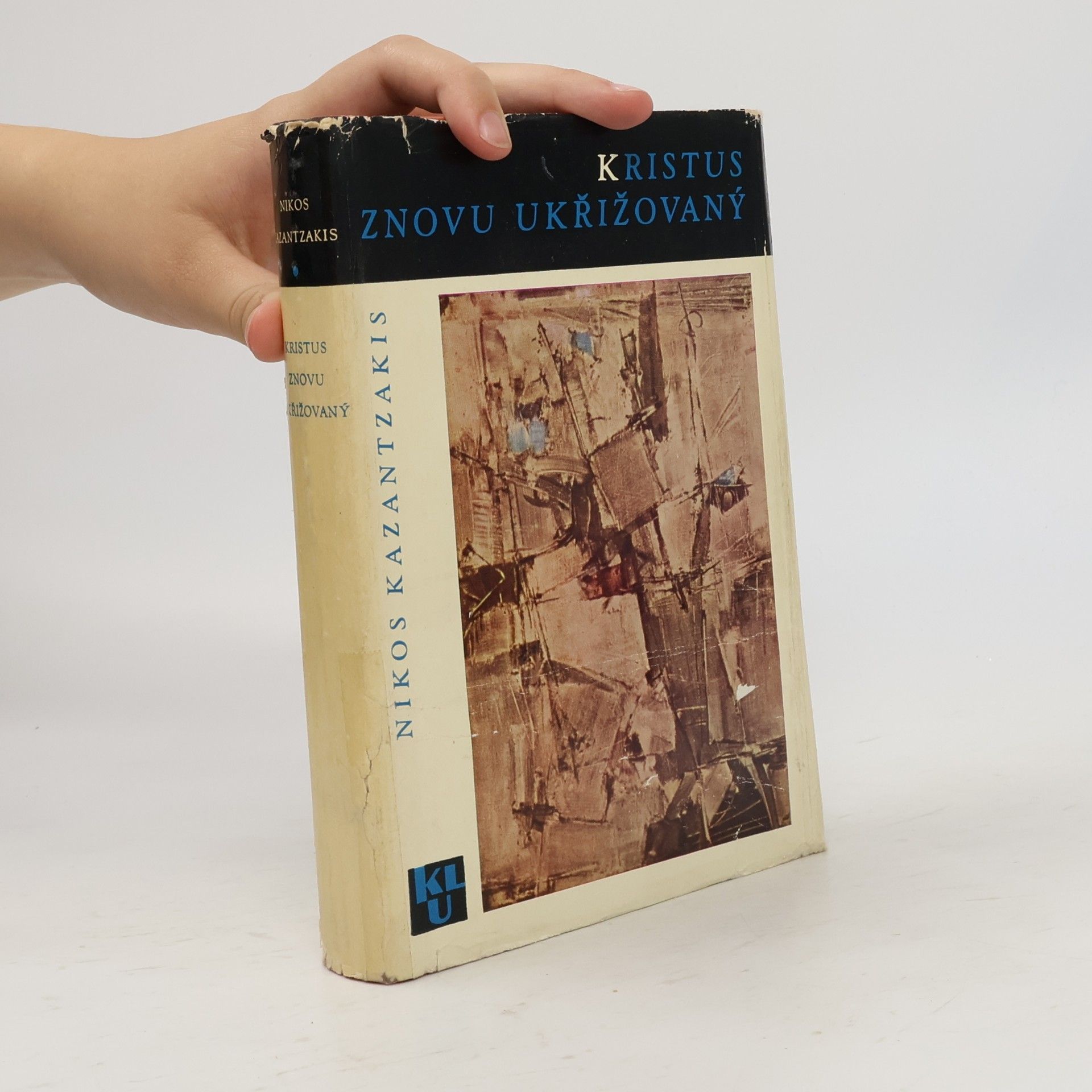 Nikos Kazantzakis Kristus znovu ukřižovaný