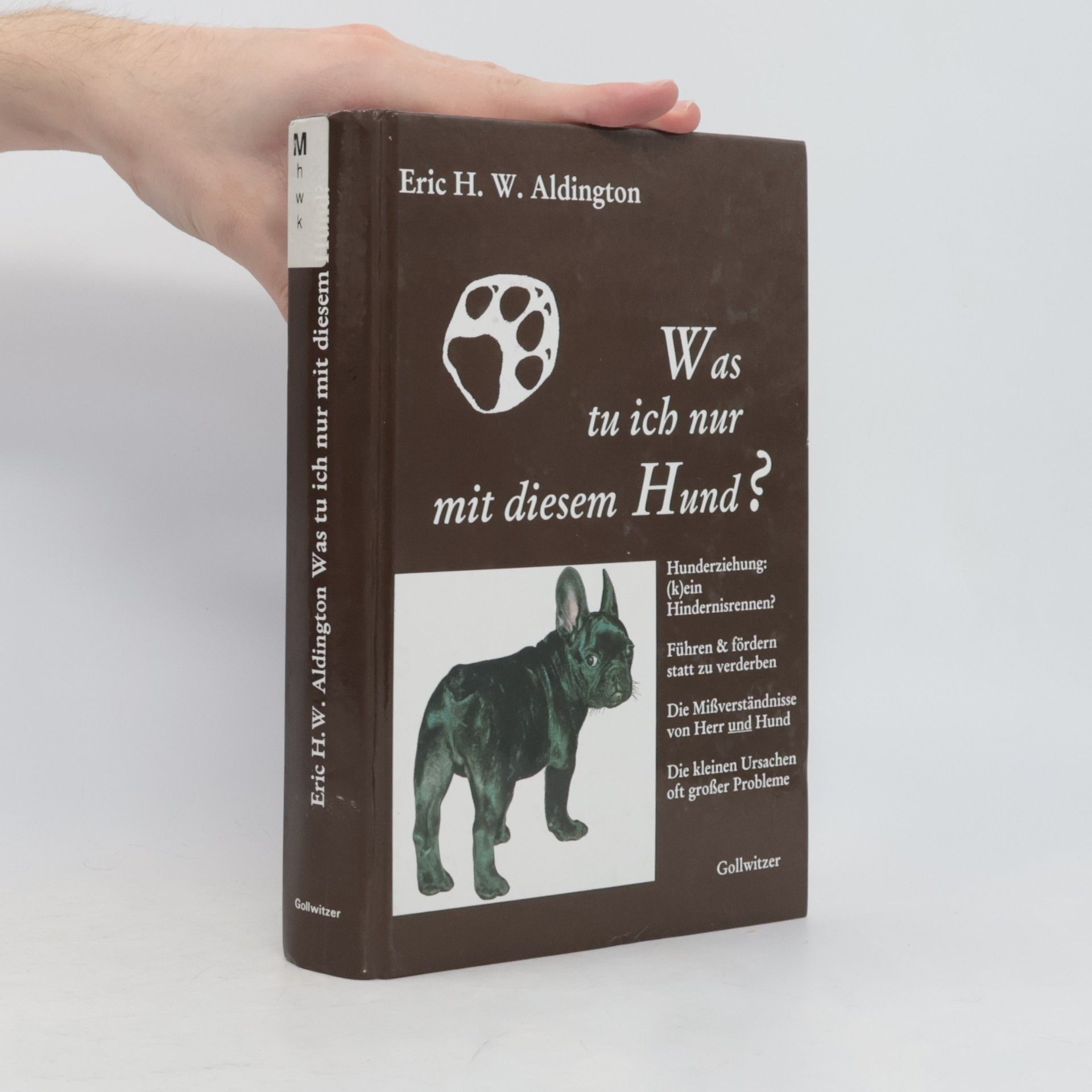 Eric H. W. Aldington Was tu ich nur mit diesem Hund?