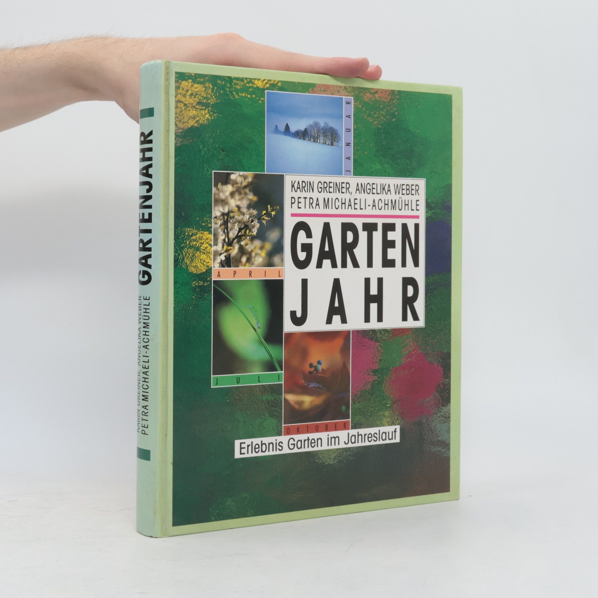 Angelika Weber Garten Jahr. Erlebnis Garten im Jahreslauf