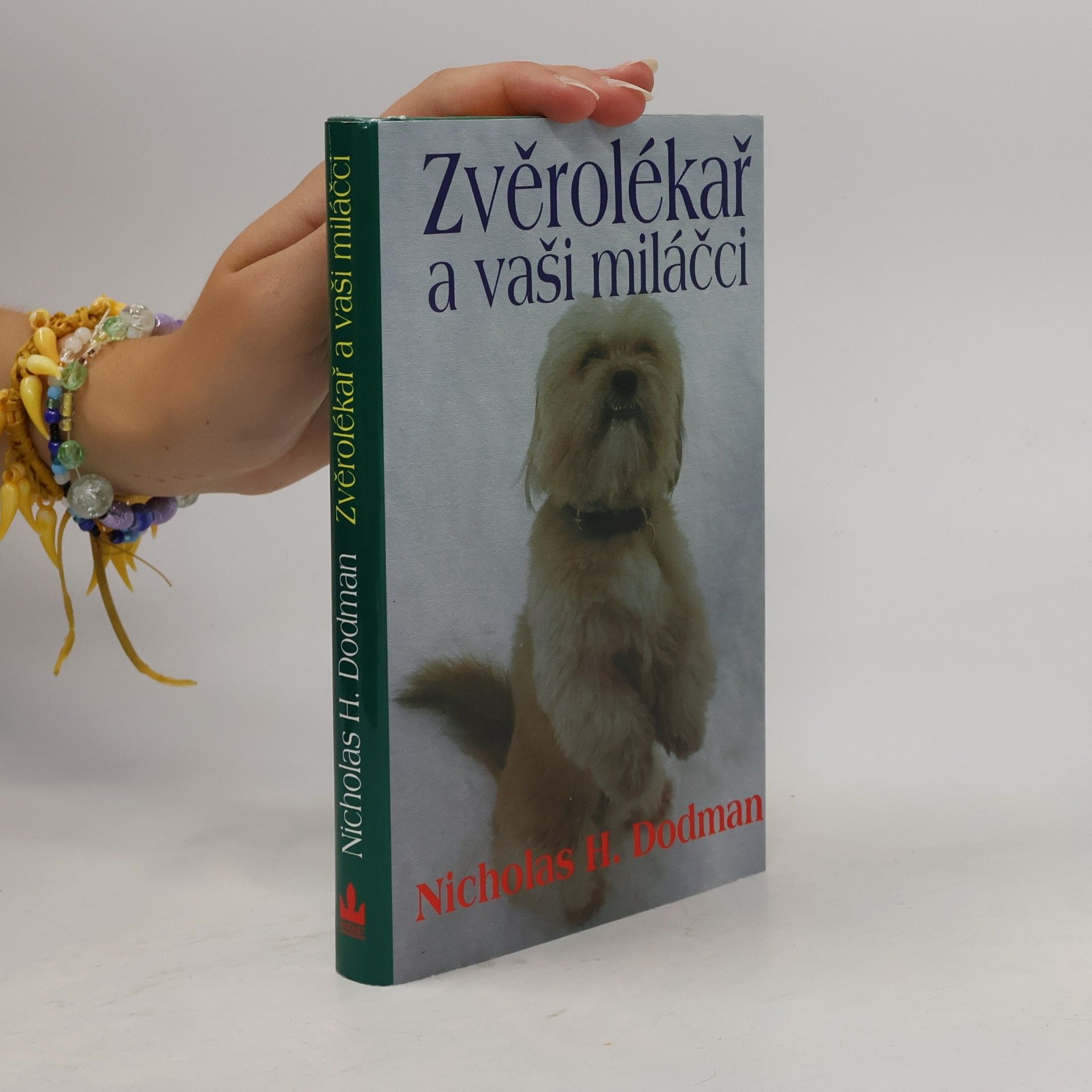 Nicholas H. Dodman Zvěrolékař a vaši miláčci. Příběhy o domácích mazlíčcích a jejich lidech