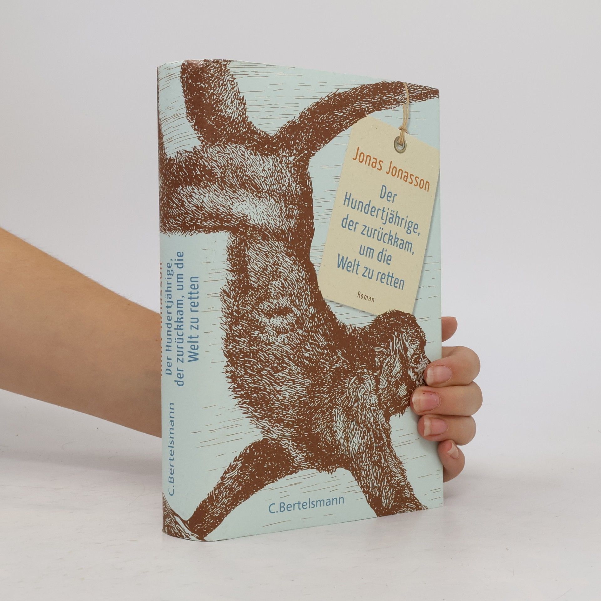 Jonas Jonasson Der Hundertjährige, der zurückkam, um die Welt zu retten