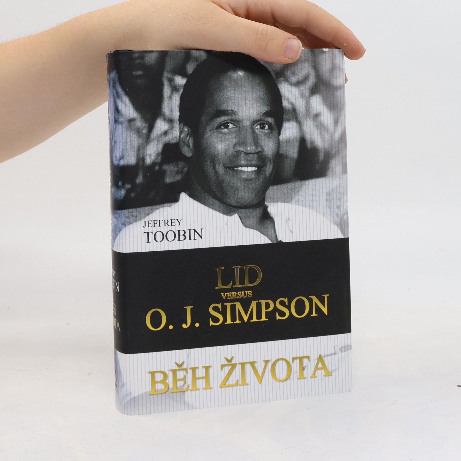 Jeffrey Toobin Běh života. Lid versus O. J. Simpson