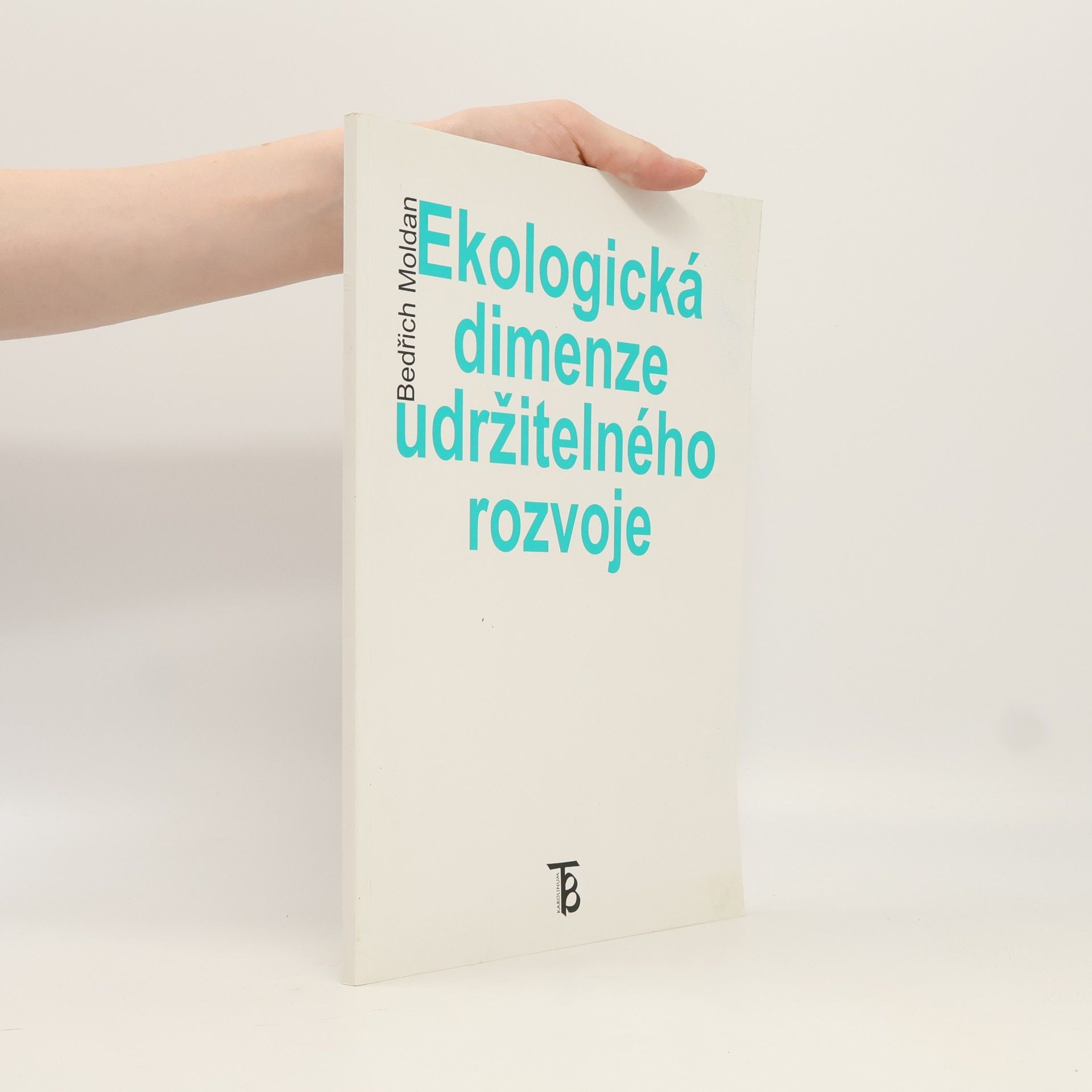 Bedřich Moldan Ekologická dimenze udržitelného rozvoje