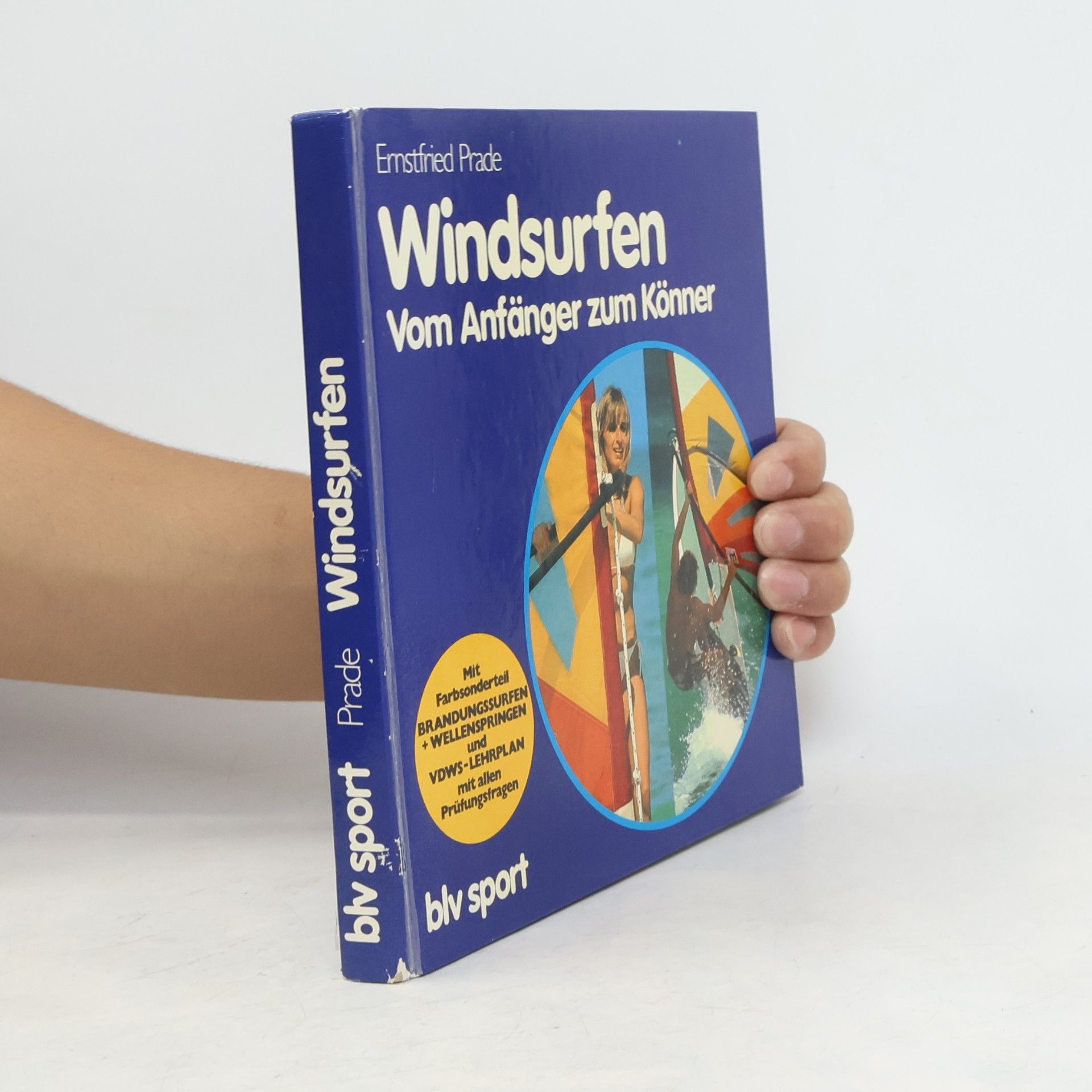 Ernstfried Prade Windsurfen, vom Anfänger bis zum Könner
