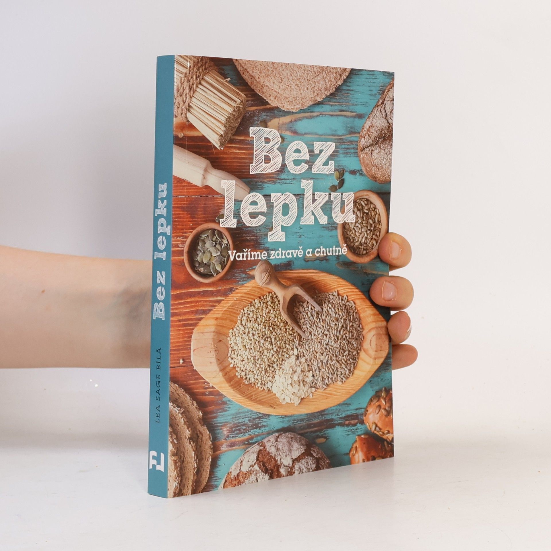 Lea Sage Bílá Bez lepku: Vaříme zdravě a chutně
