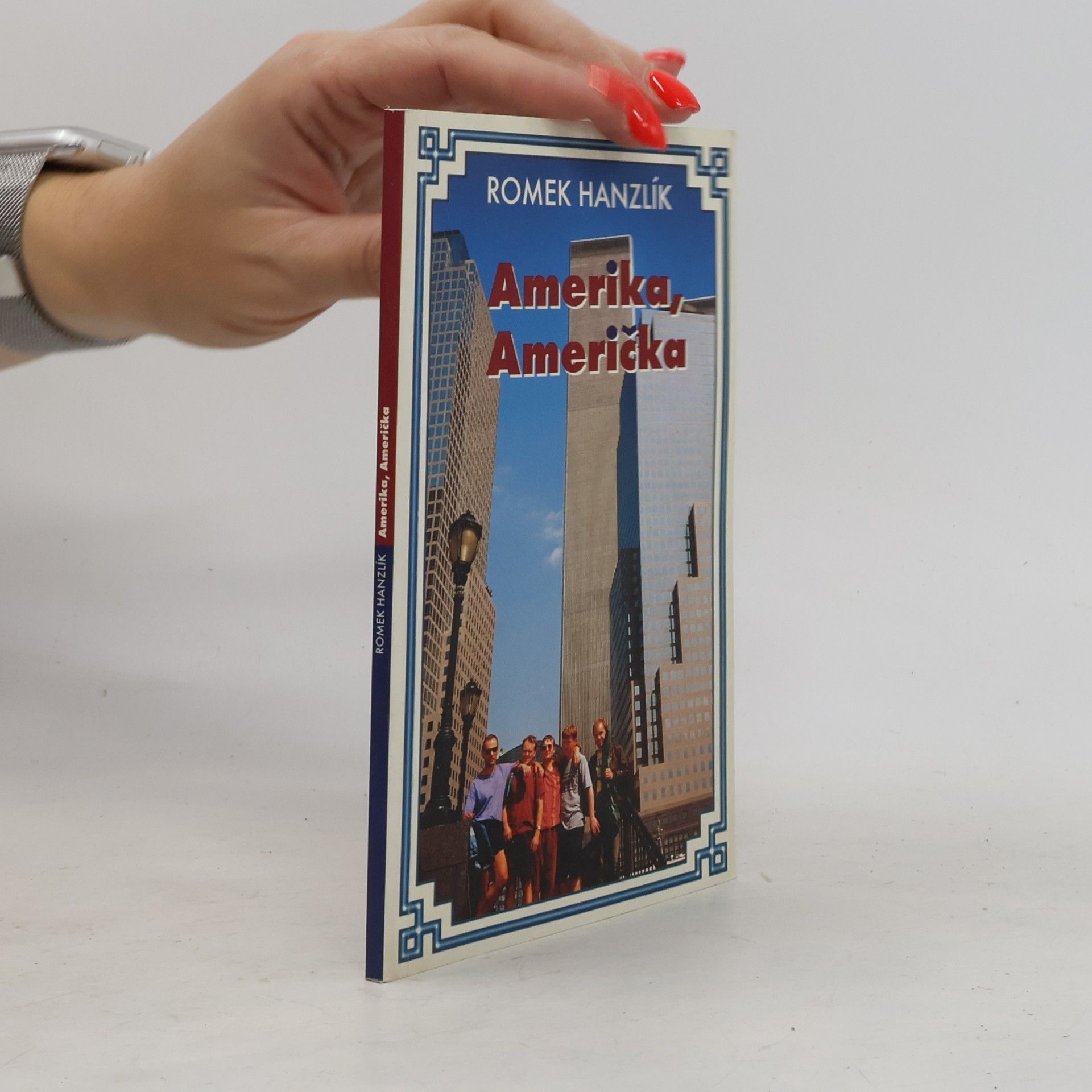 Romek Hanzlík Amerika, Američka aneb kde jsou doma Už jsme doma