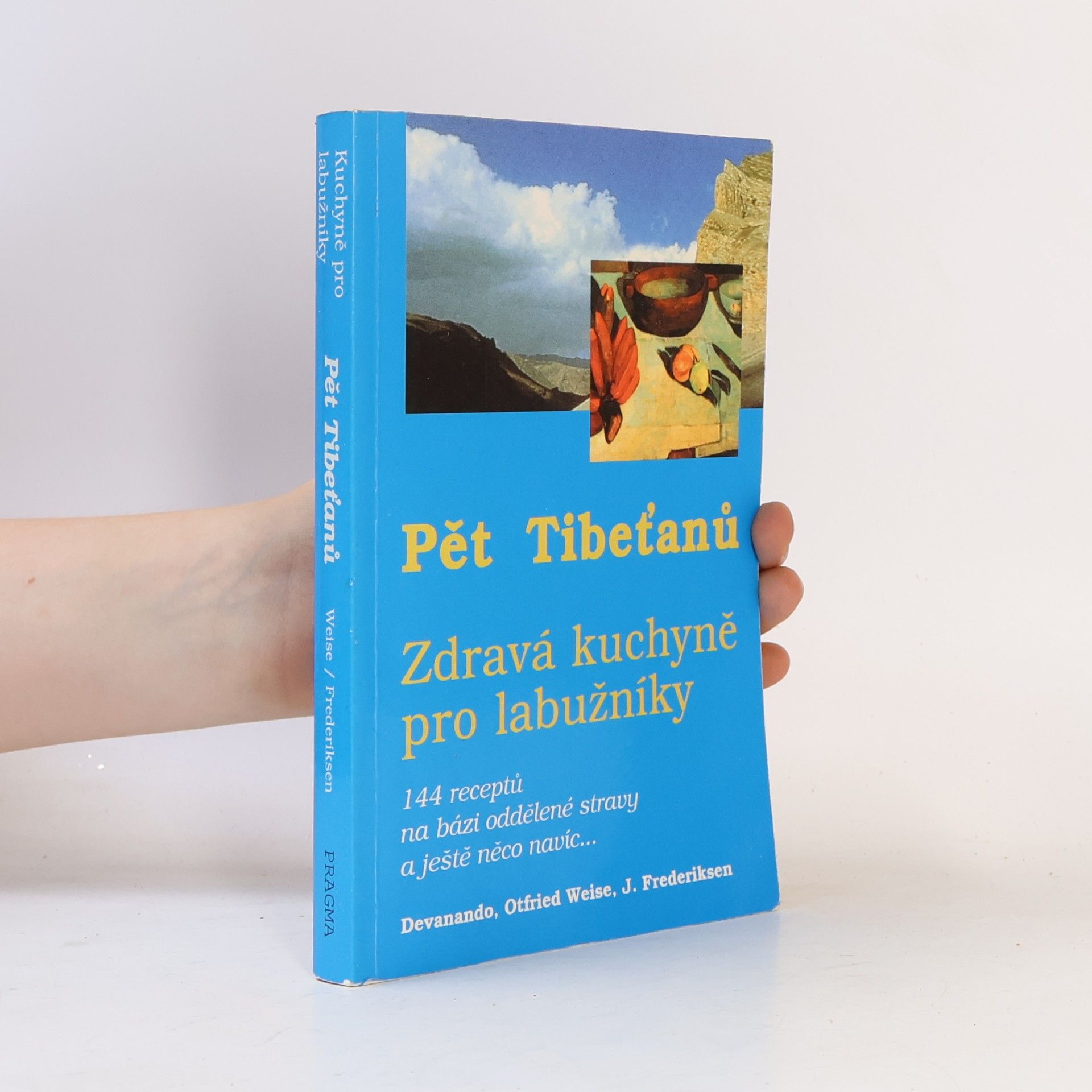 Otfried Weise Pět "Tibeťanů". Zdravá kuchyně pro labužníky