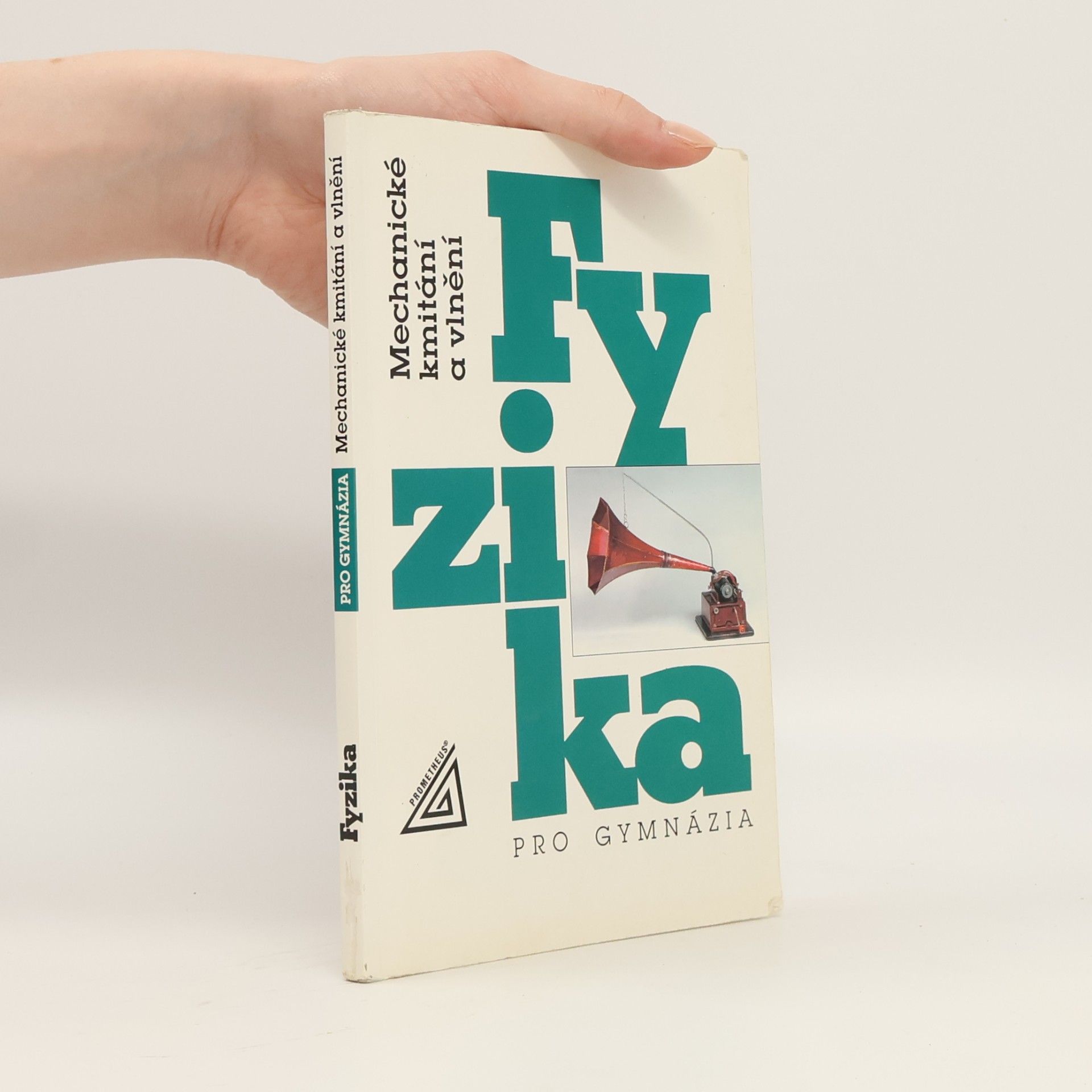 Fyzika pro gymnázia: Mechanické kmitání a vlnění