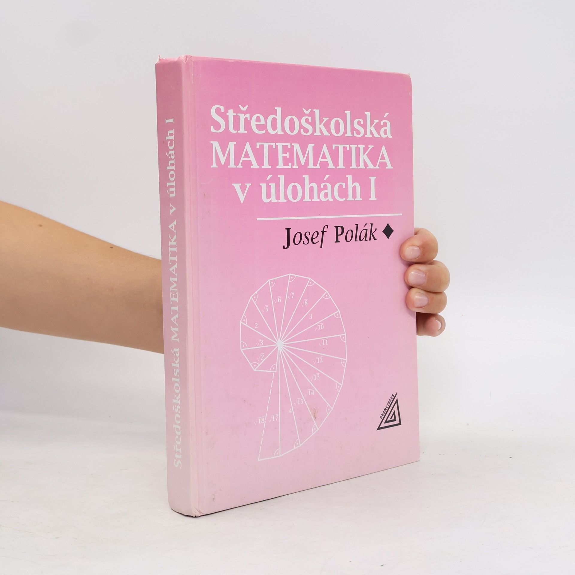 Josef Polák Středoškolská matematika v úlohách I