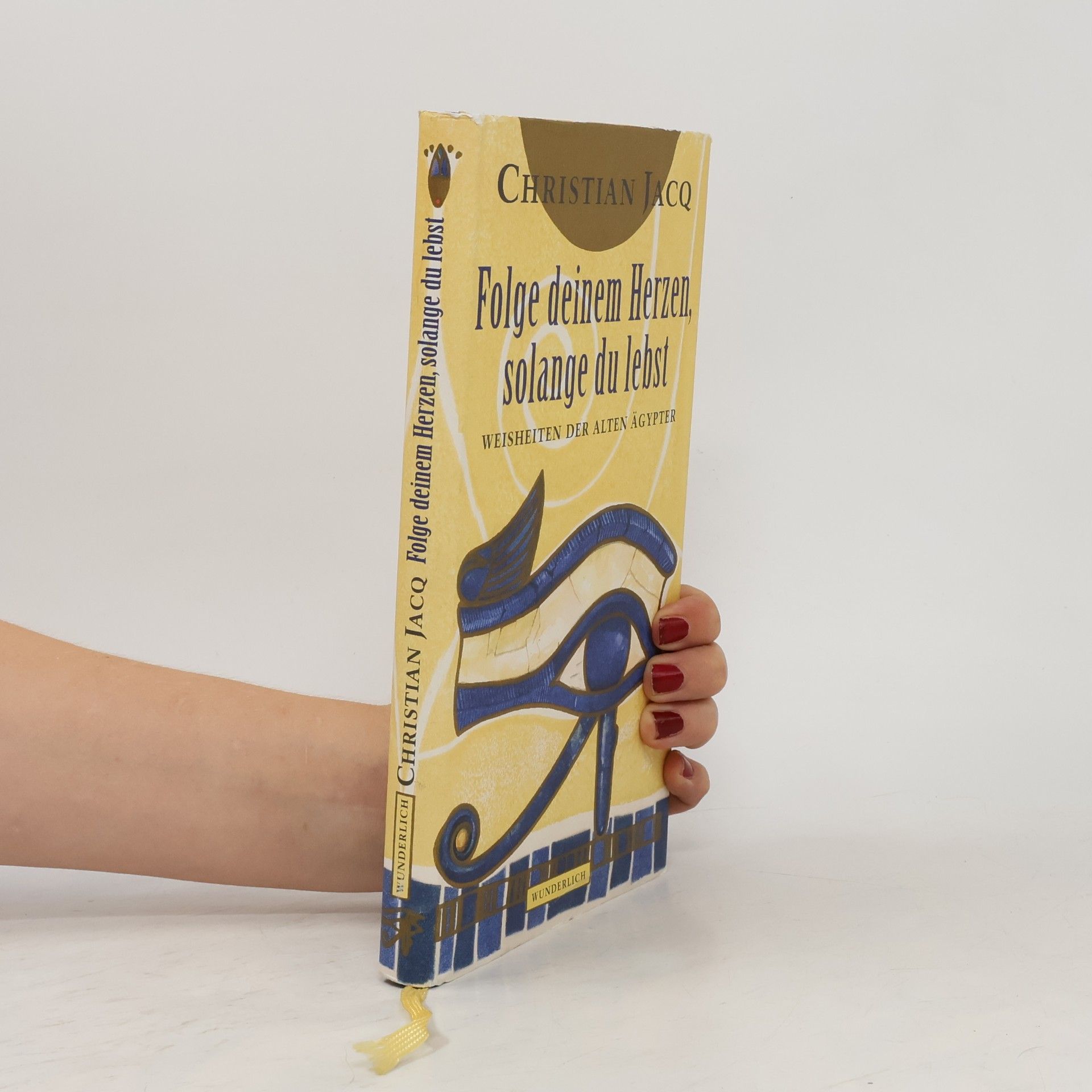 Christian Jacq Folge deinem Herzen, solange du lebst